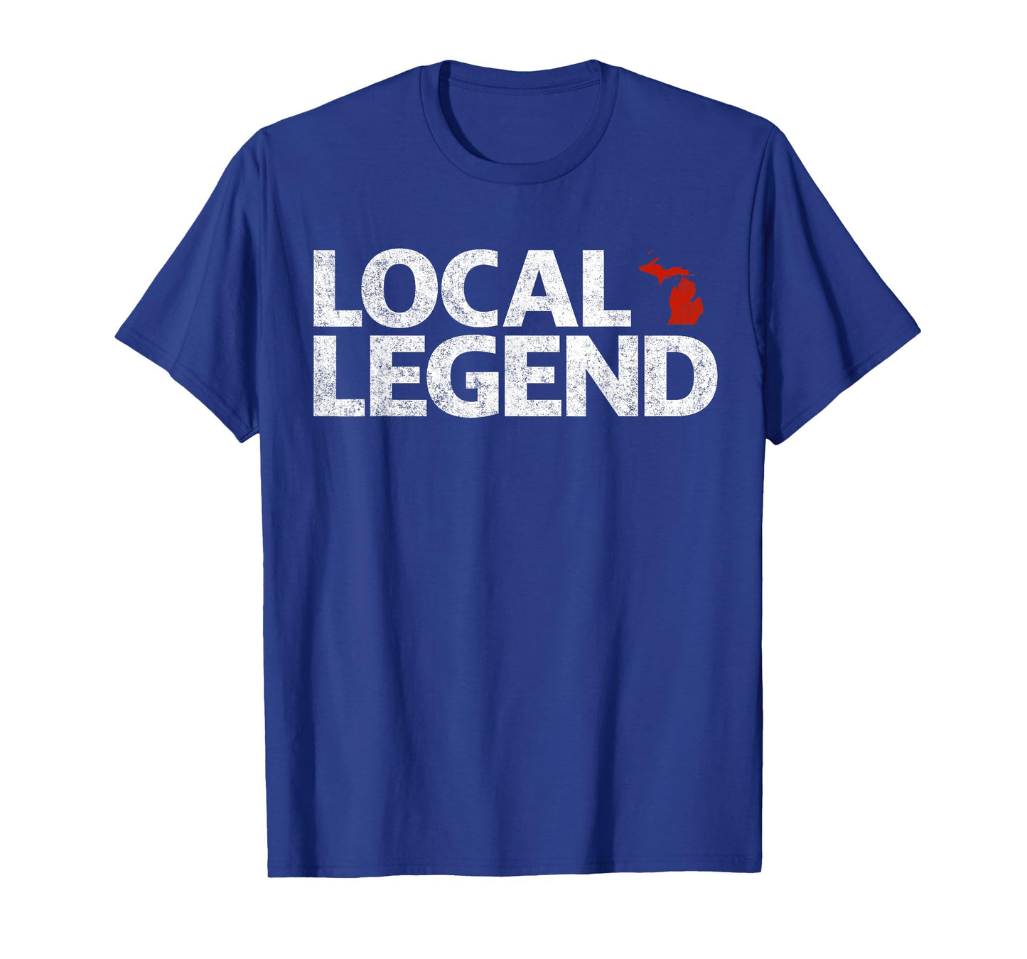 Local Michigan Legend - Funny Sarcastic Michigan T-Shirt