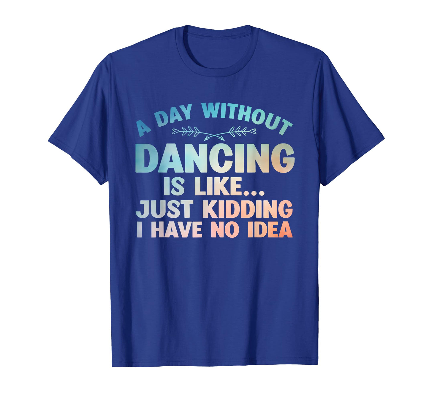 Funny Dance Art For Teen Girl Kids Women Dancer Dance Lovers T-Shirt