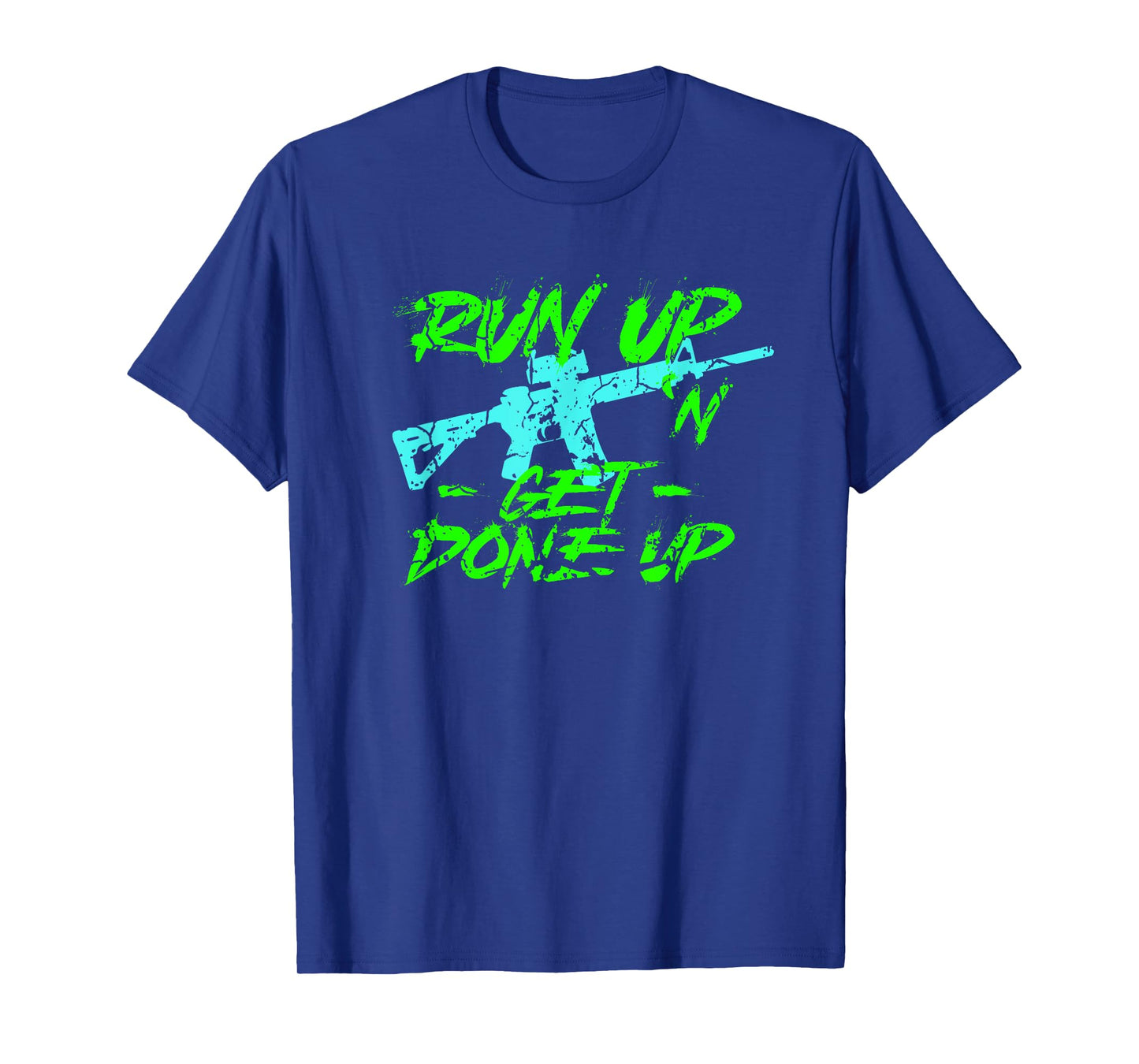 Run Up Get Done Up Funny Joke Tactical Military Operator T-Shirt