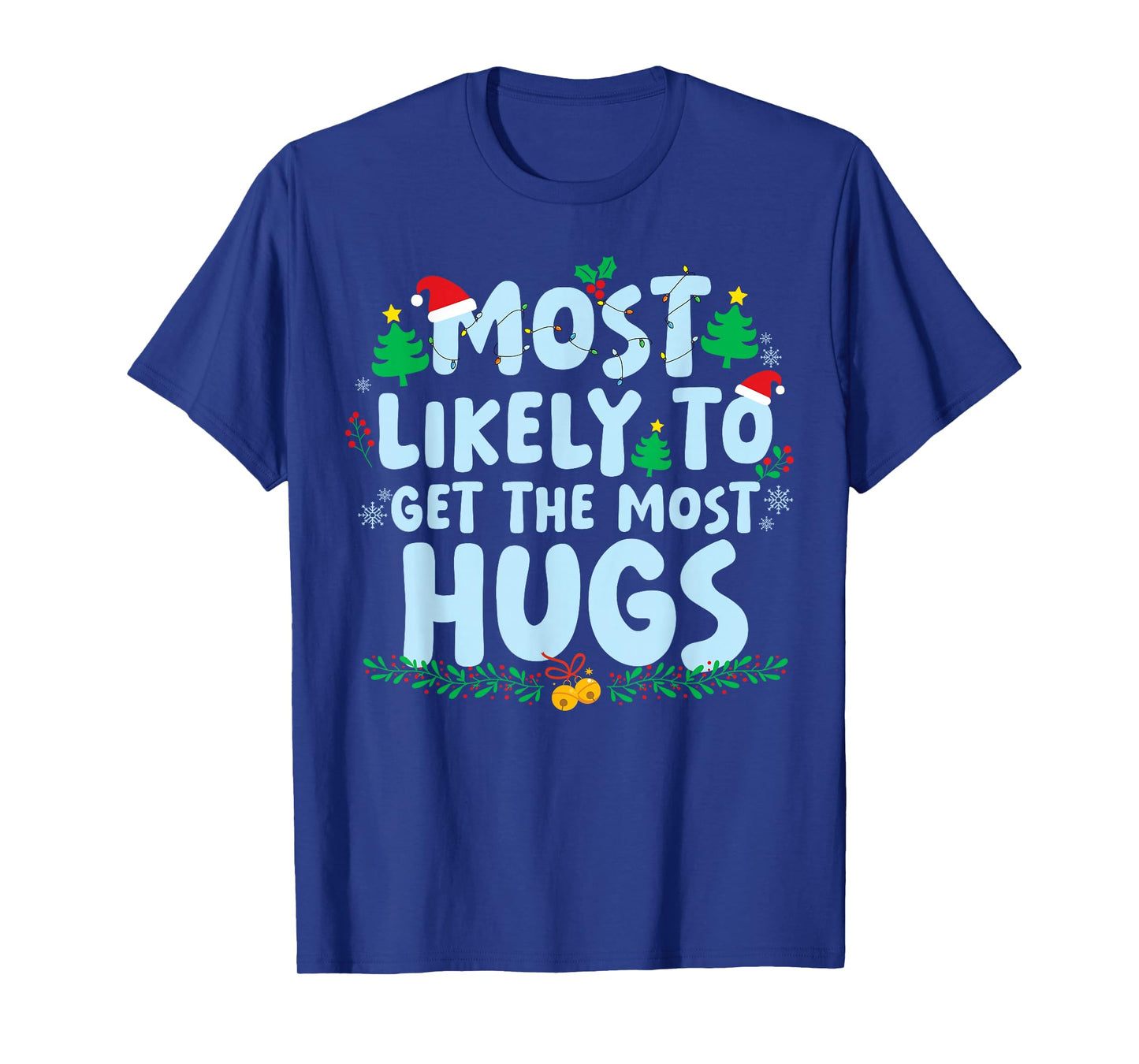 Most Likely to Get The Most Hugs Family Matching Christmas T-Shirt