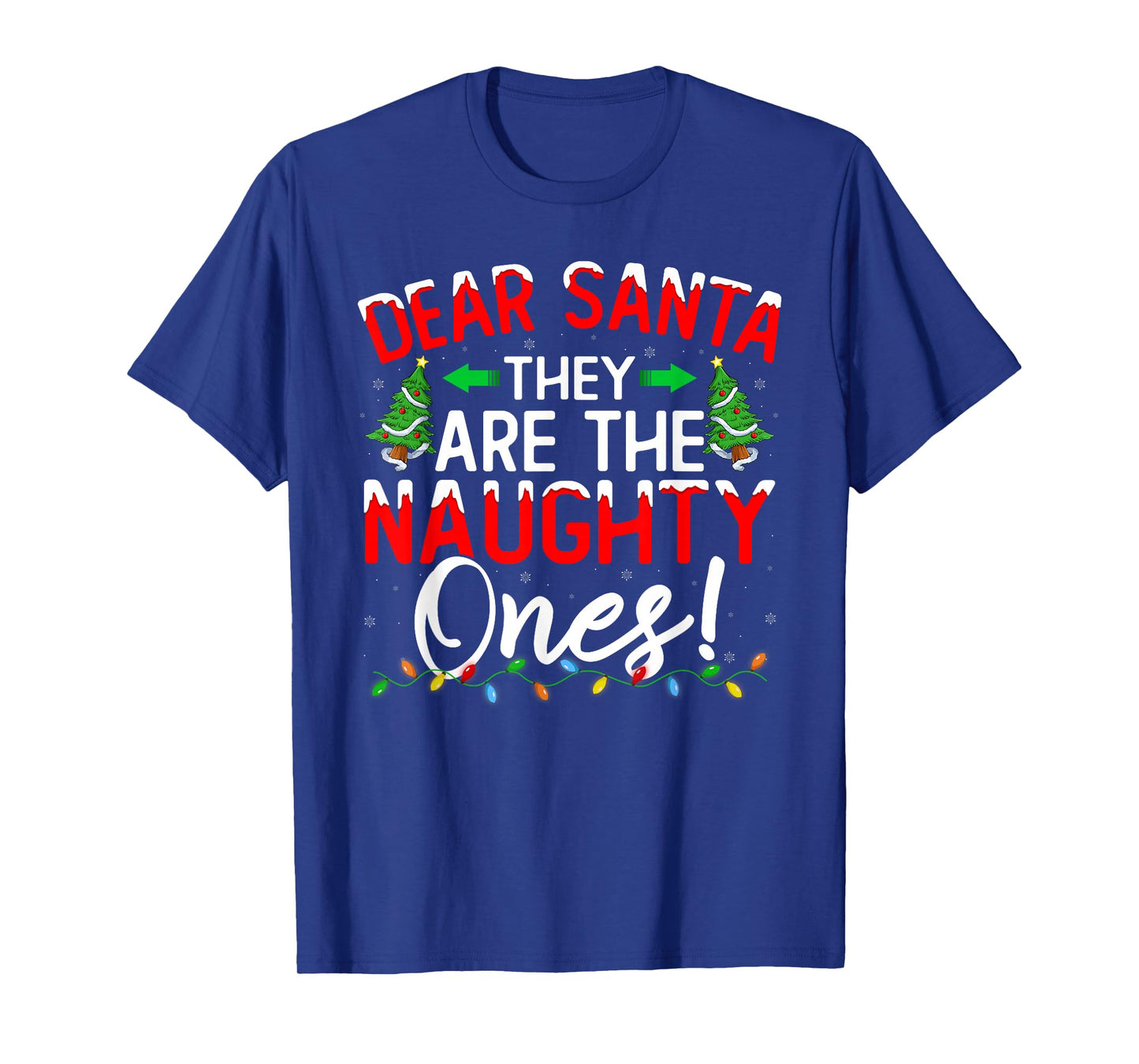 Dear Santa They are The Naughty Ones Funny Christmas T-Shirt
