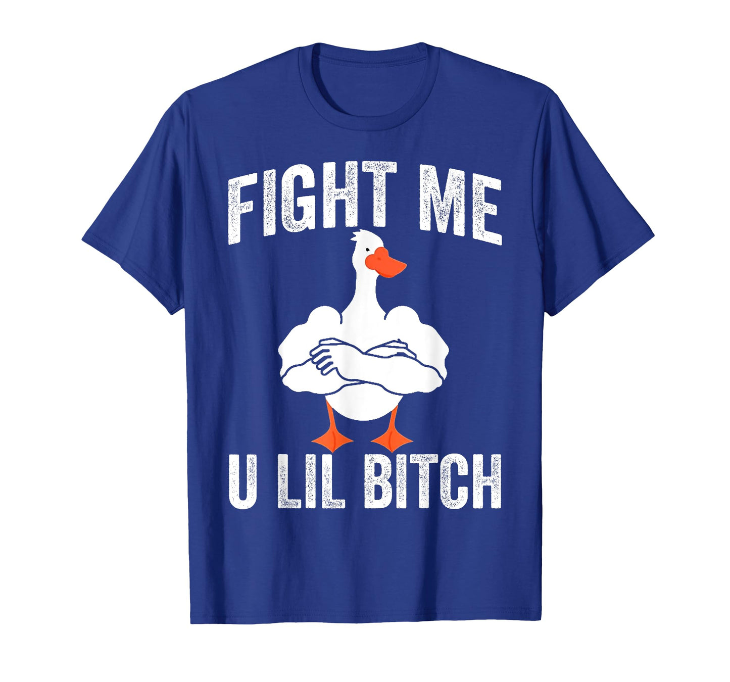 Fight Me U Lil Bitch Strong Goose Duck Gym Workout Fitness T-Shirt