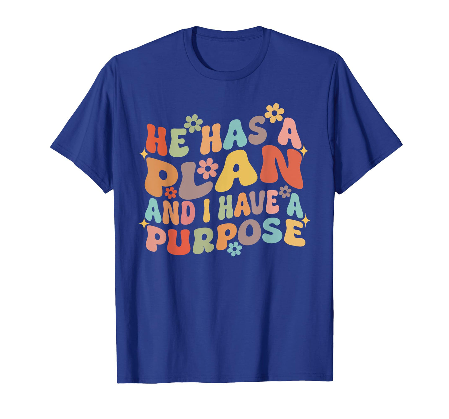 Retro Groovy He Has A Plan And I Have A Purpose Christian T-Shirt