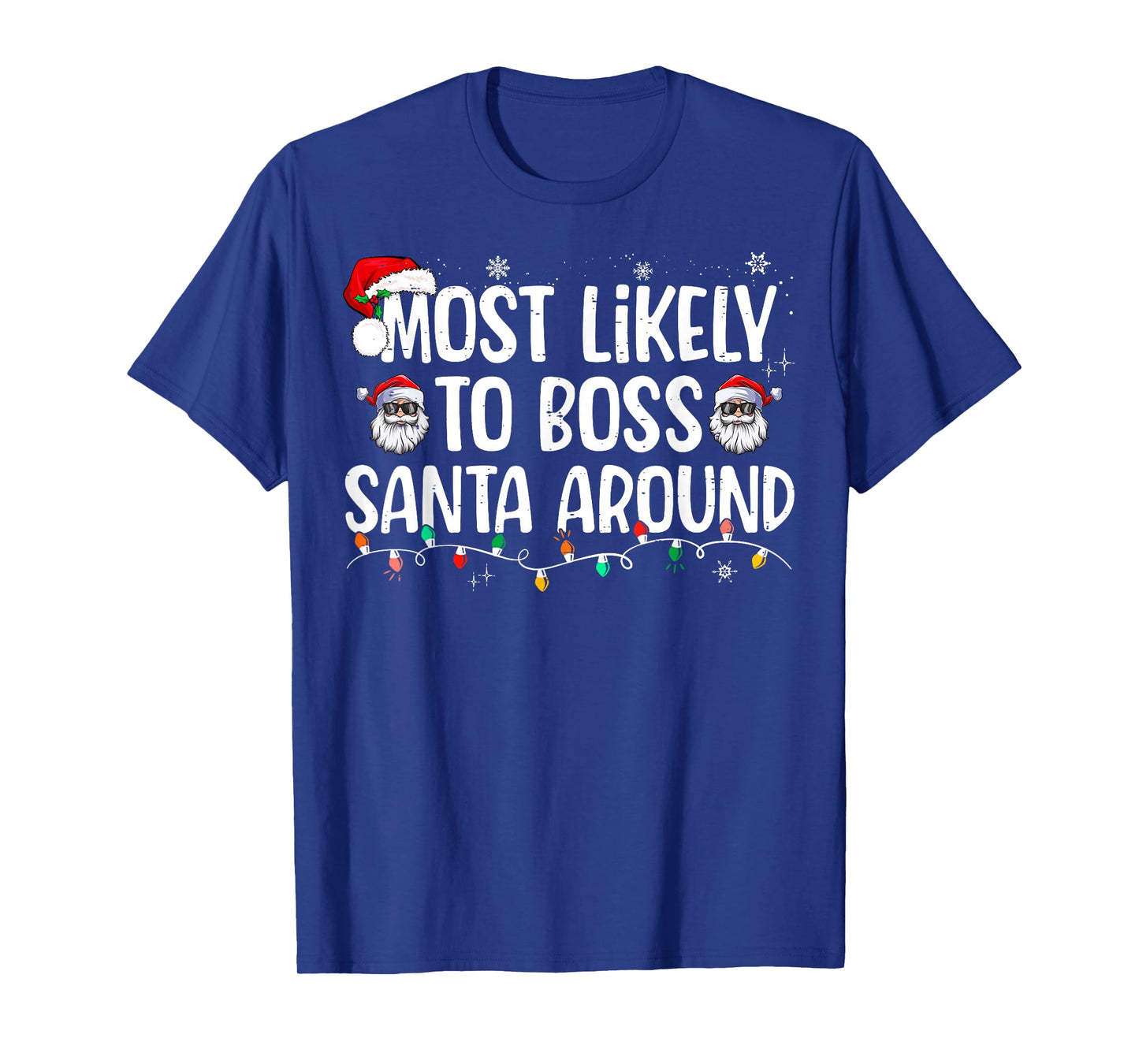 Most Likely to Boss Santa Around Funny Xmas Family Christmas T-Shirt