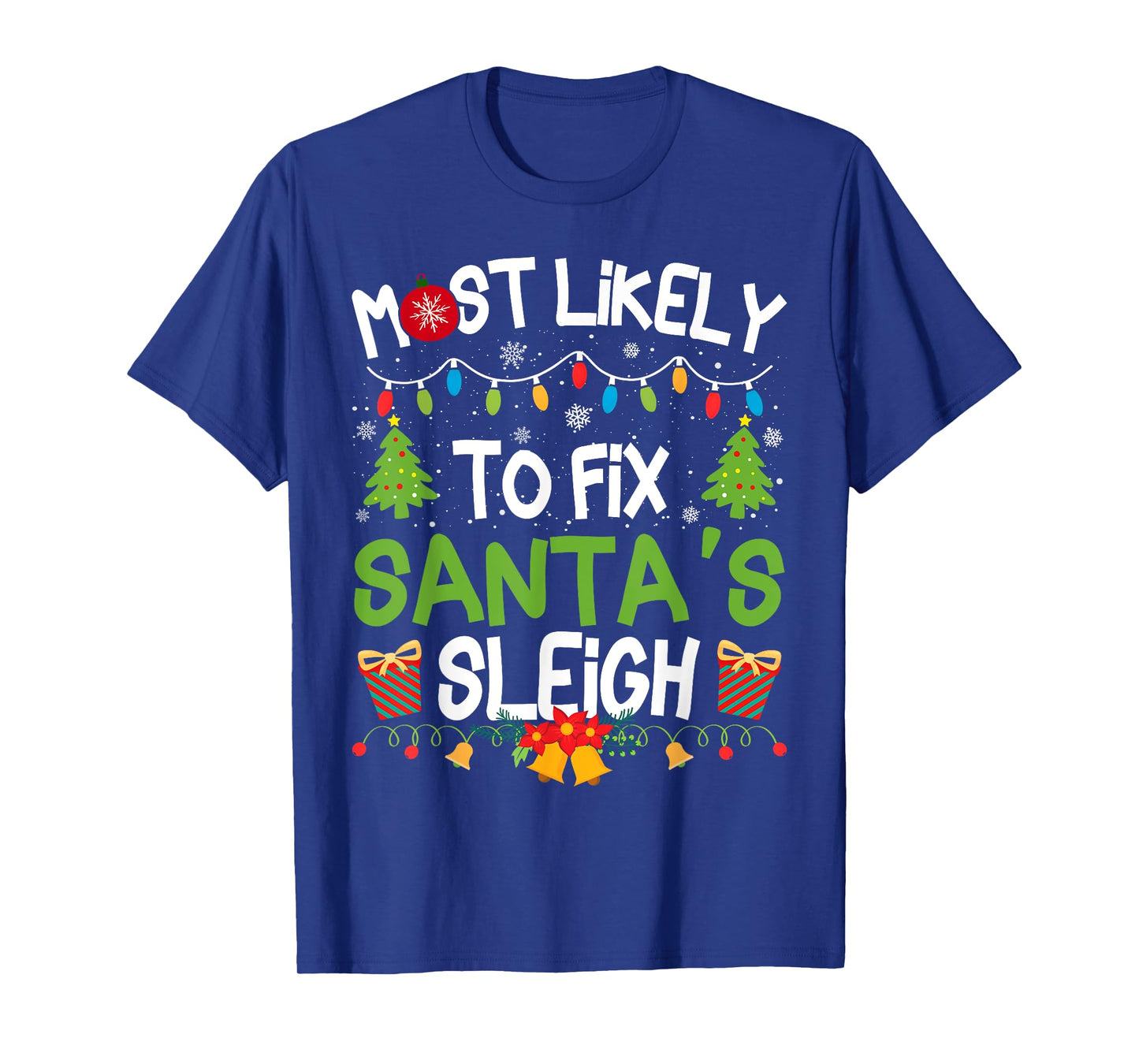Family Matching Christmas Most Likely to Fix Santa's Sleigh T-Shirt