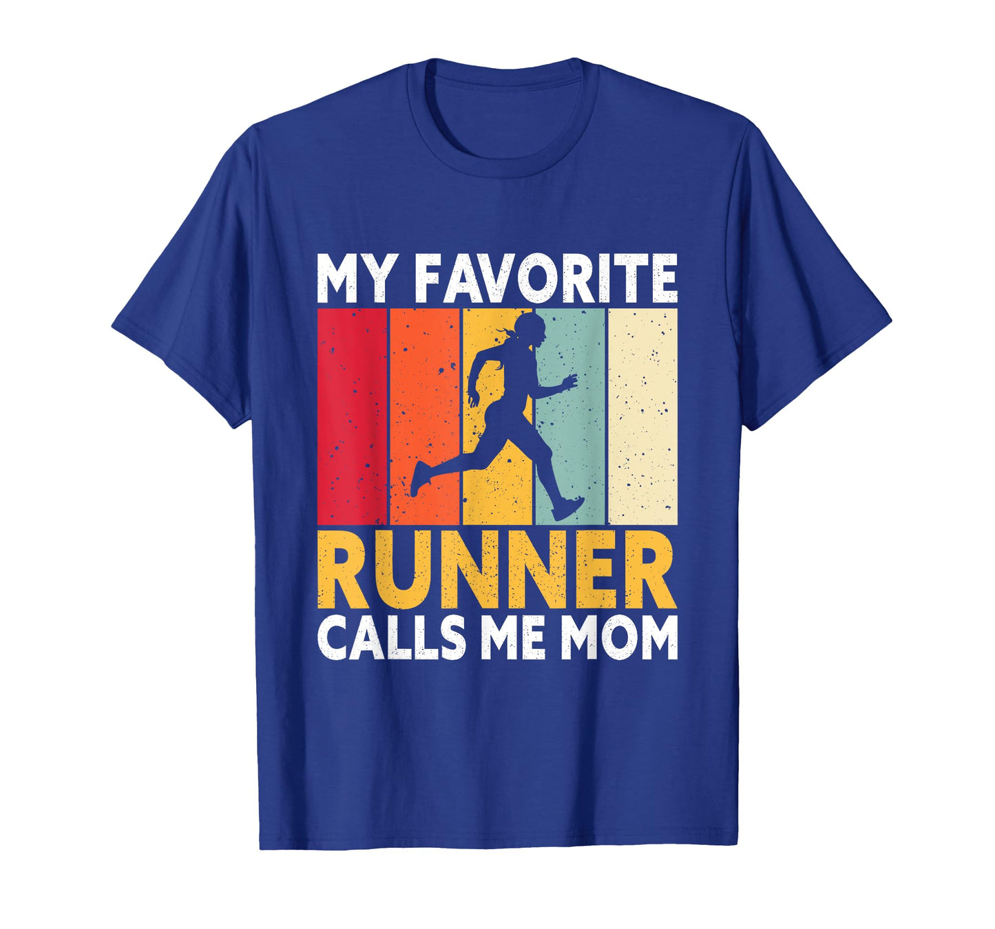 My Favorite Runner Calls Me Mom T-Shirt