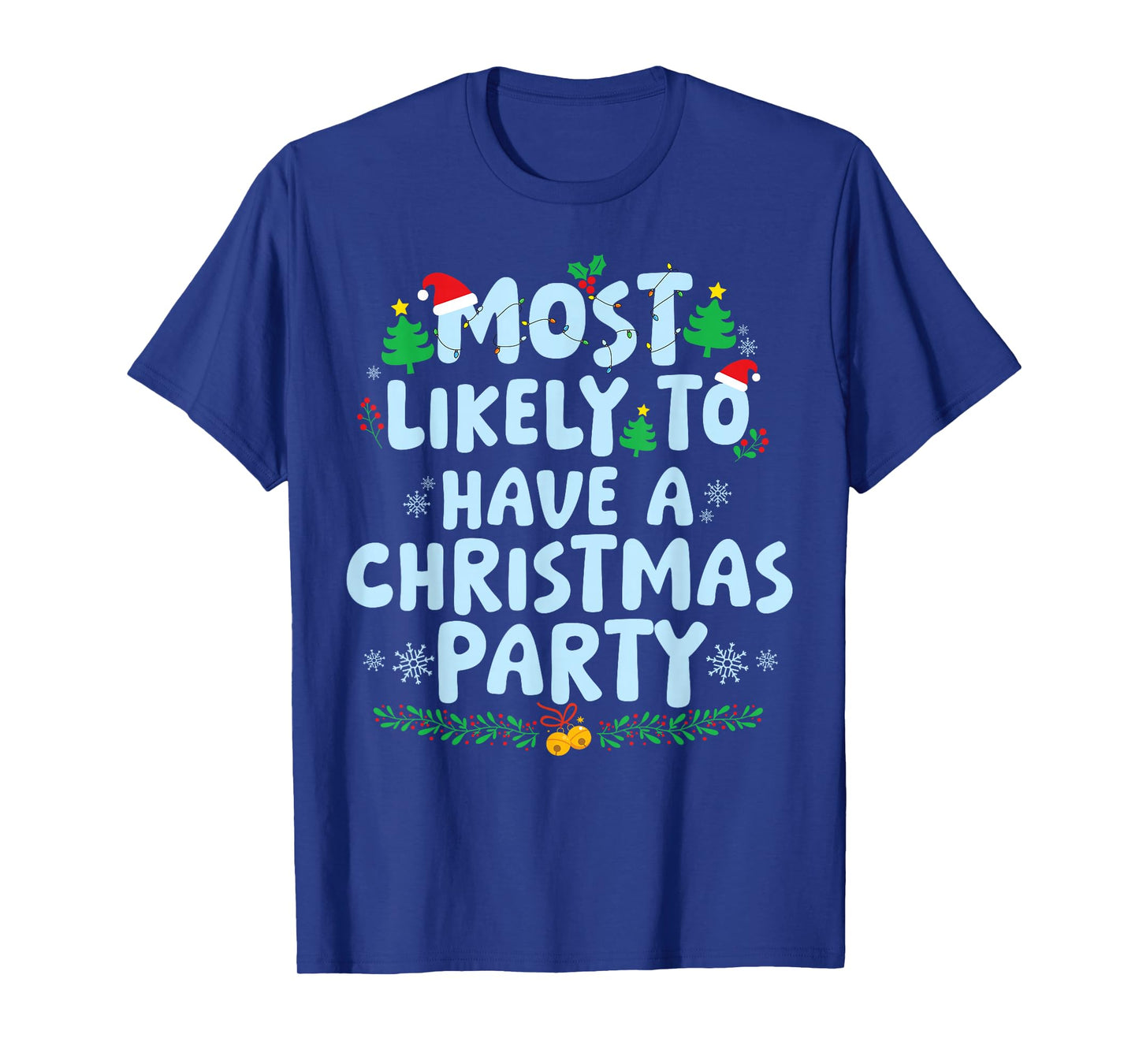 Most Likely to Have A Christmas Party Family Matching Xmas T-Shirt