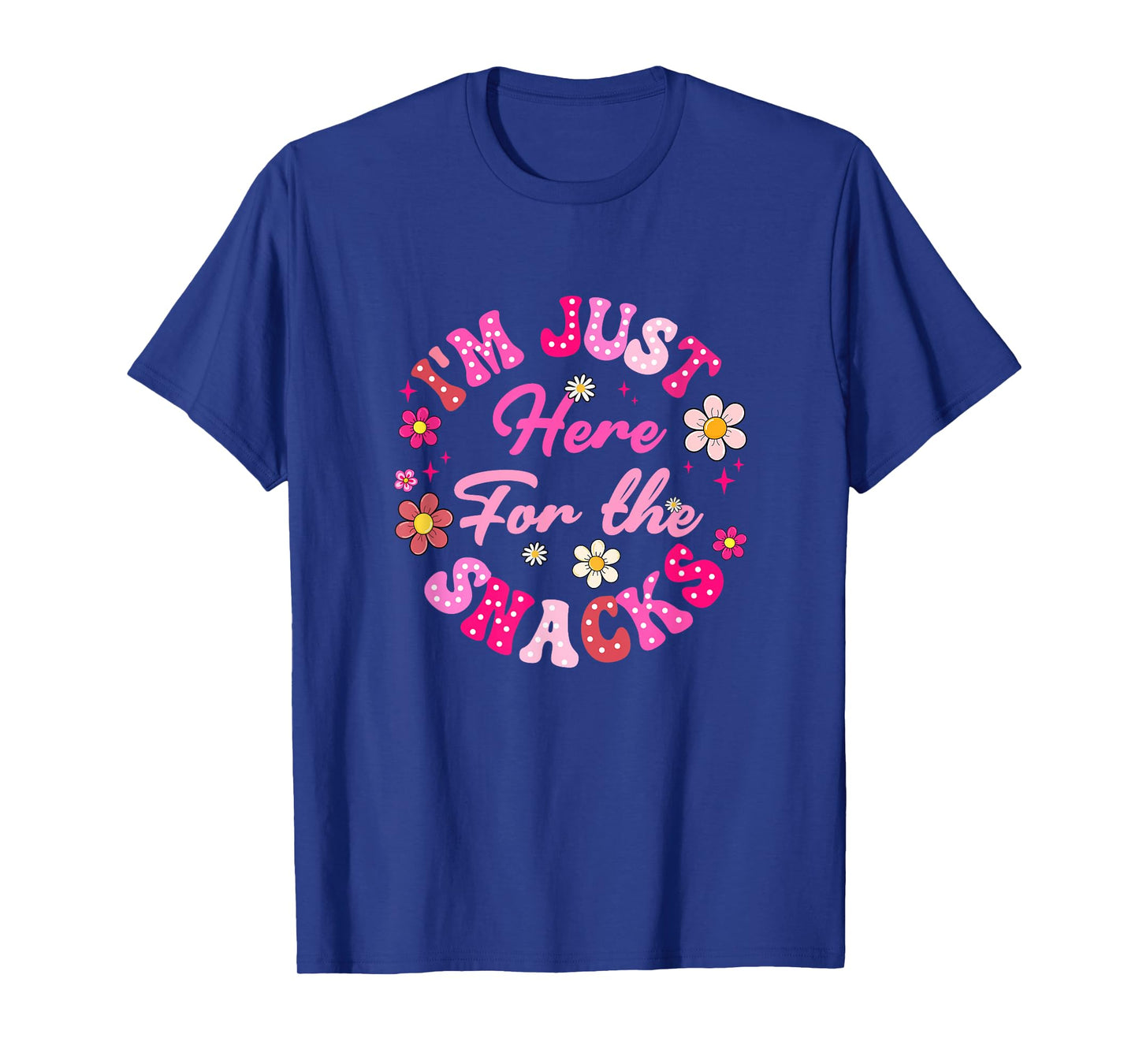 I'm Just Here For The Snacks Funny Saying Girls Kids T-Shirt