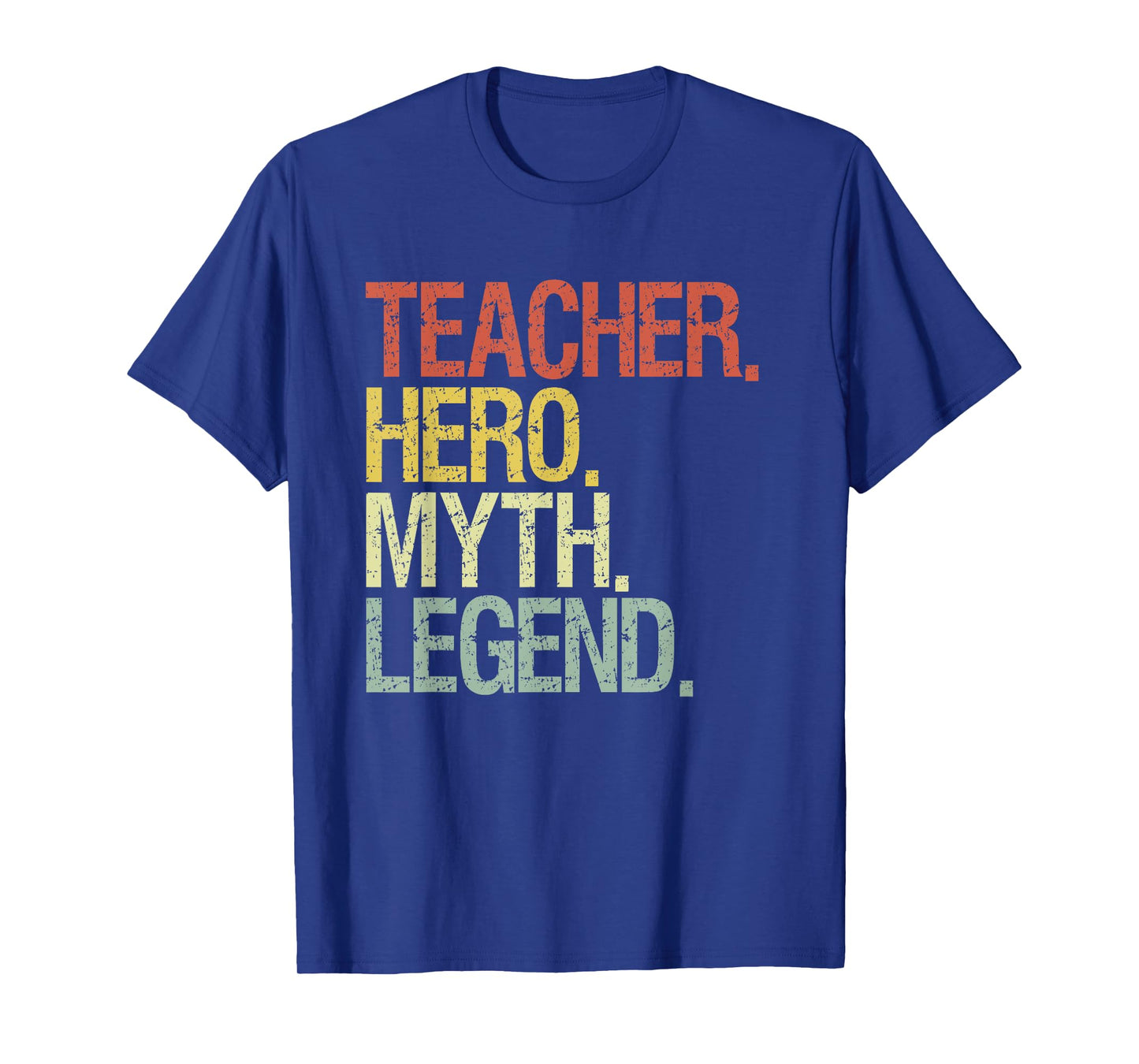 Teacher hero myth legend T-Shirt for Men Women