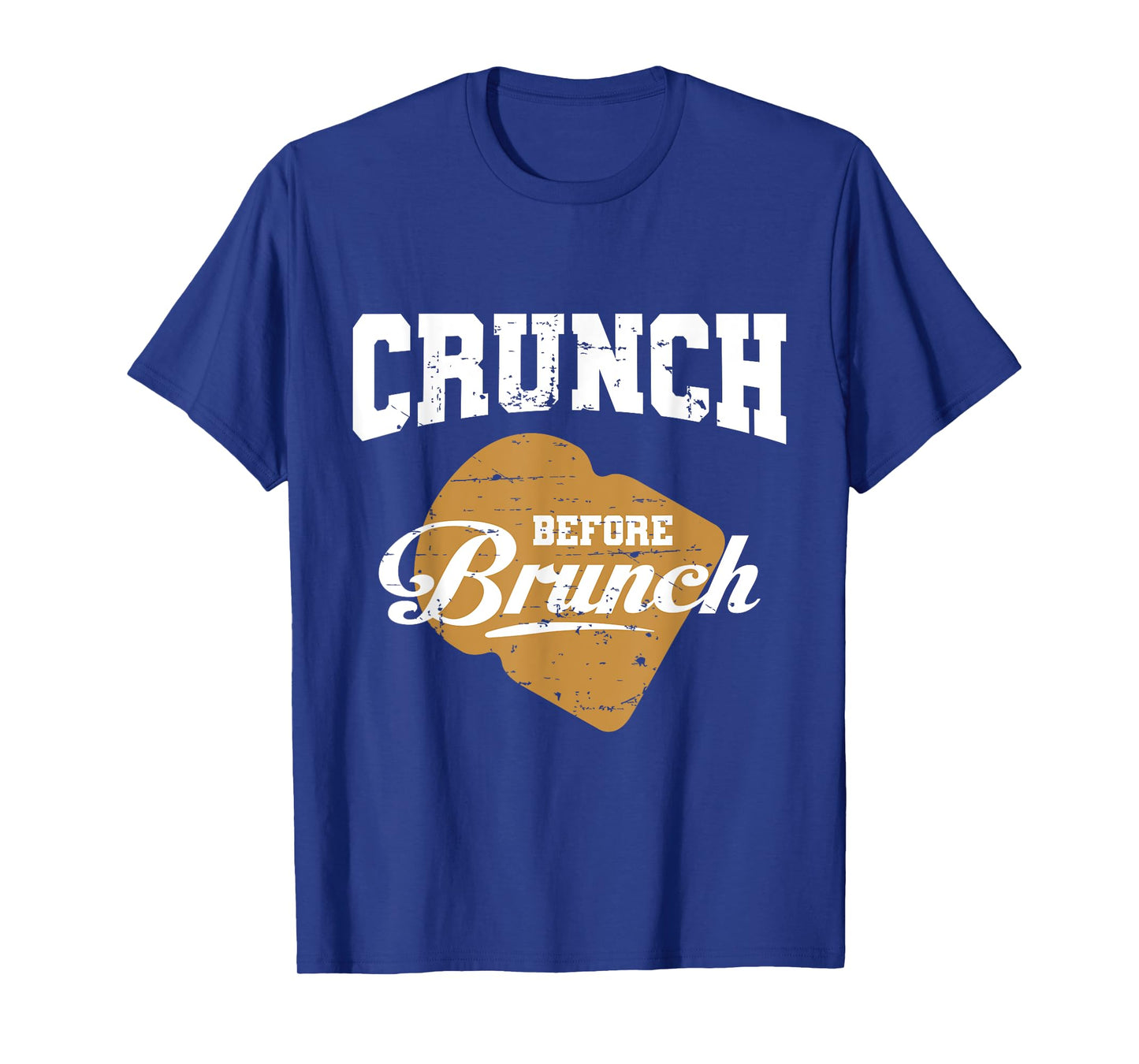 CRUNCH BEFORE BRUNCH gym exercise fitness training funny T-Shirt