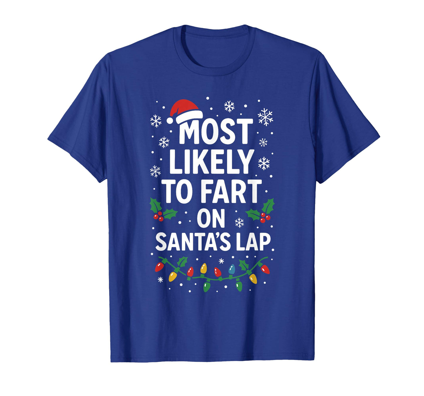 Most Likely to Fart On Santa's Lap T-Shirt