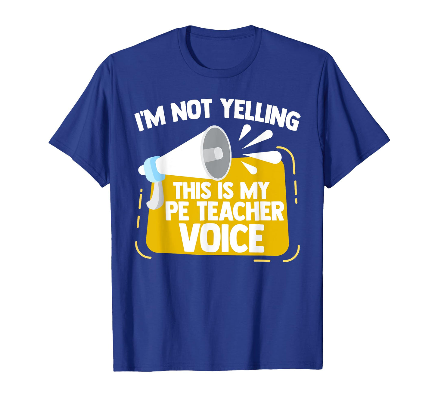 I'm Not Yelling This Is My PE Teacher Voice Gym Coach T-Shirt