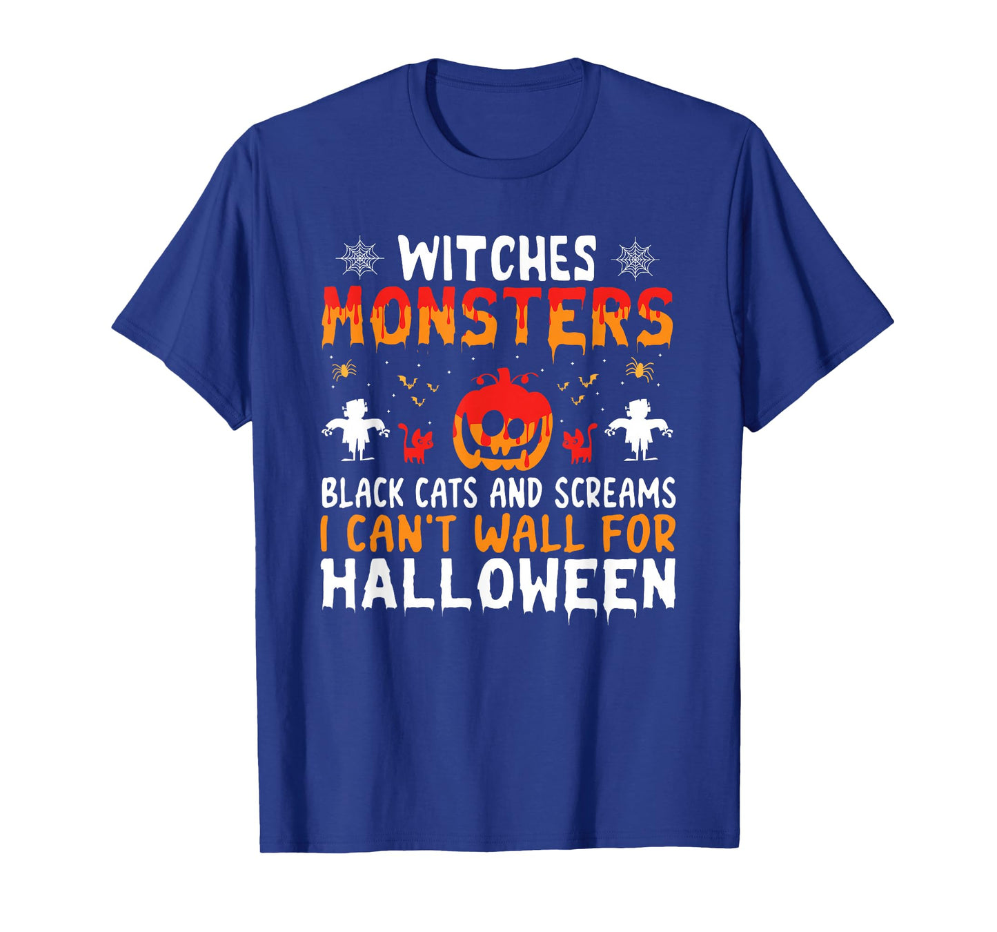 Witches Monsters I Can't Wait for Halloween T-Shirt