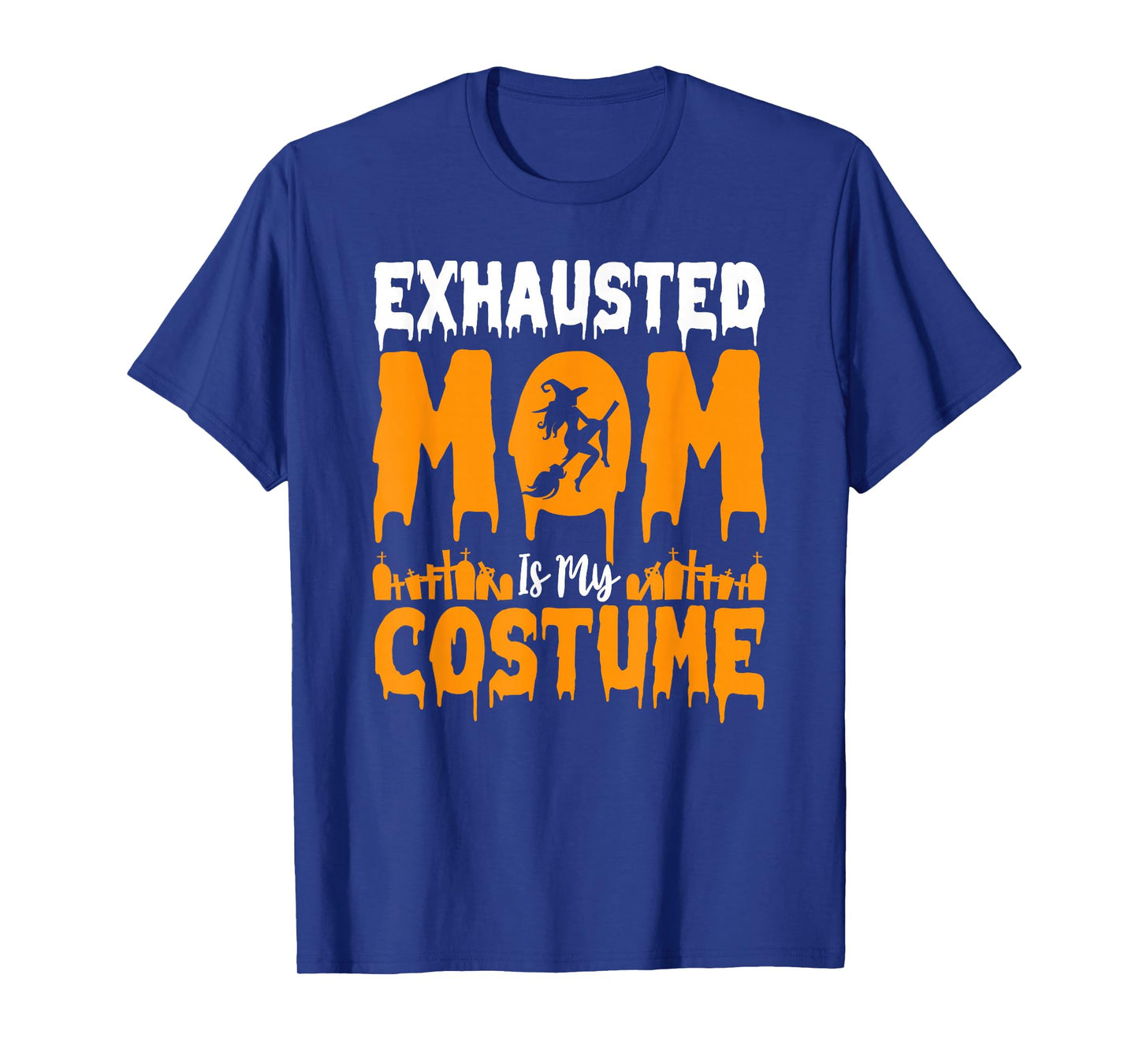 Exhausted Mom Funny Halloween Lover Pumpkin Ghost Witch T-Shirt