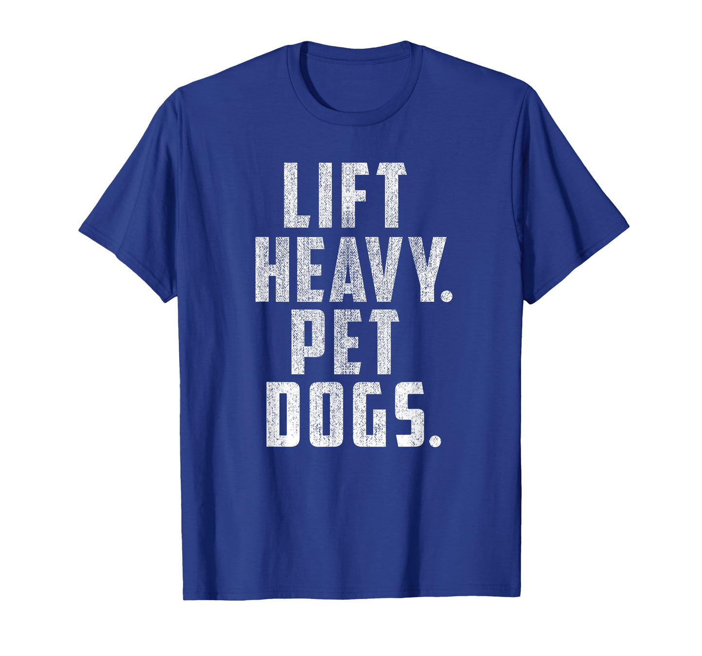Lift Heavy Pet Dogs Gym & Workout Gift for Weightlifters T-Shirt