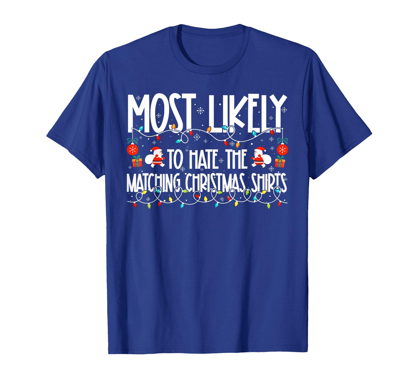 Most Likely to Hate The Matching Christmas Shirts Family T-Shirt