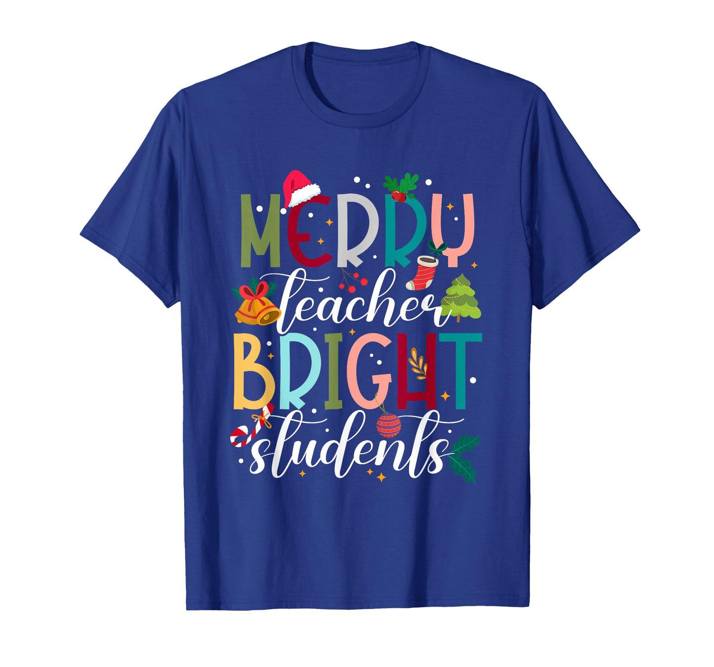 Merry Teacher Bright Students Christmas Holiday Xmas Teacher T-Shirt