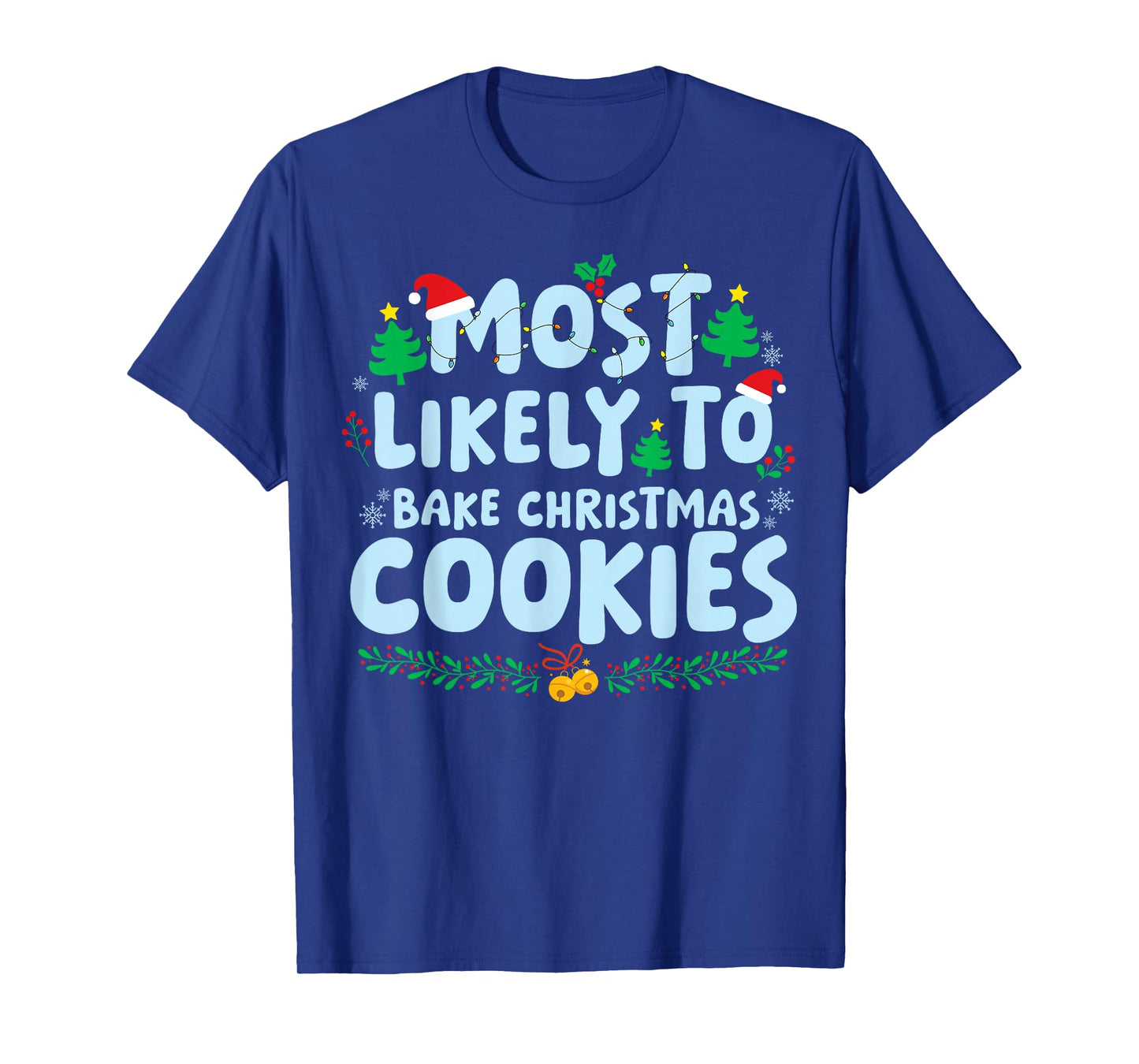 Most Likely to Bake Christmas Cookies Family Matching Xmas T-Shirt