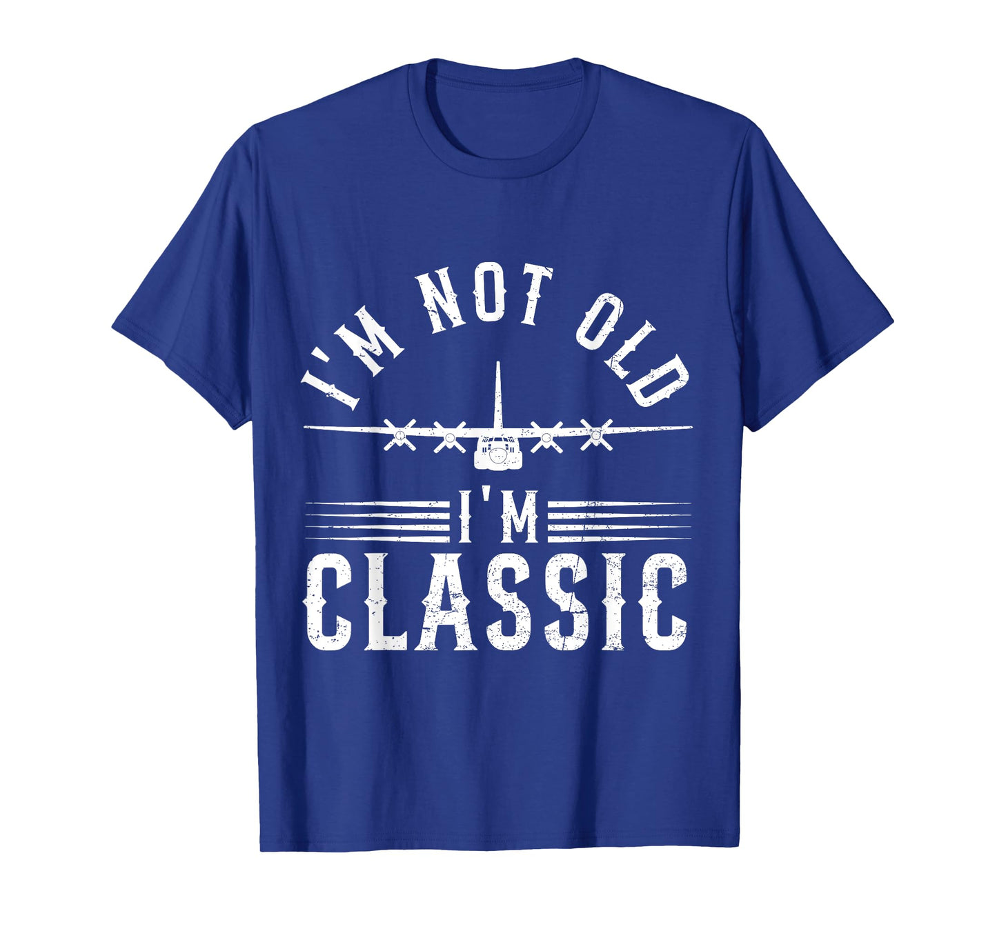 I'm Not Old I'm Classic C-130 Hercules Airplane Military T-Shirt