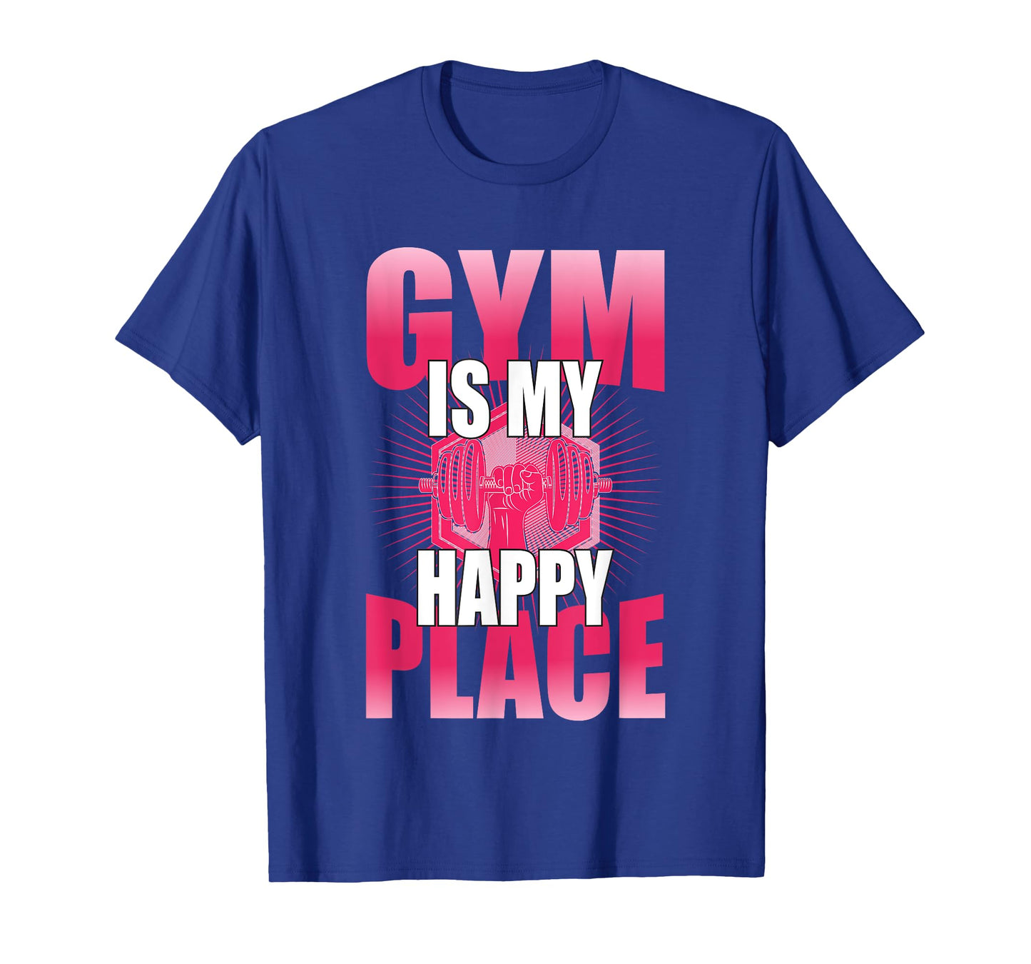 Gym Is My Happy Place 2024 T-Shirt