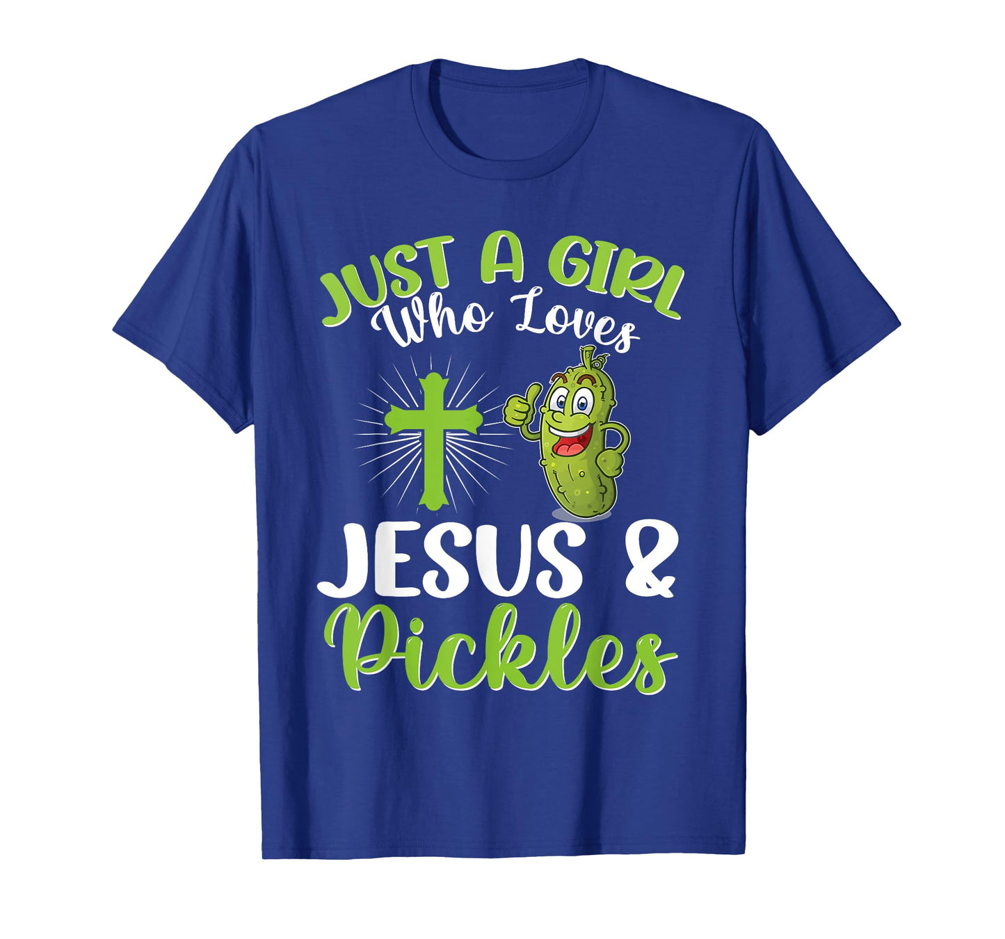 Just A Girl Who Loves Jesus And Pickles Christian Pickle T-Shirt
