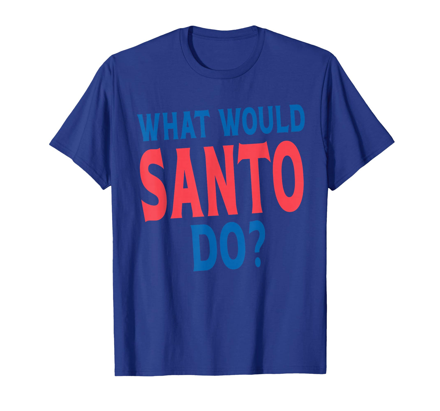 What Would Santo Do Personal Name First Name Funny Santo T-Shirt