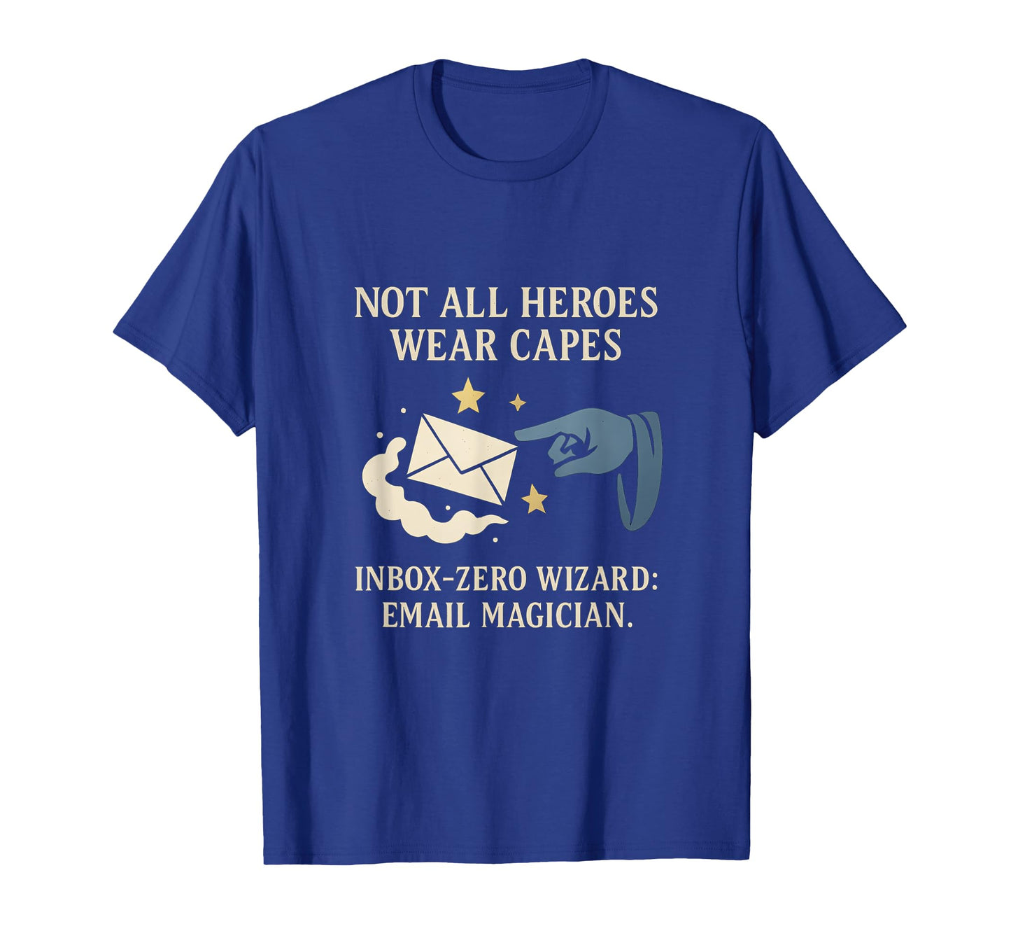Not All Heroes Wear Capes Inbox Zero Wizard T-Shirt