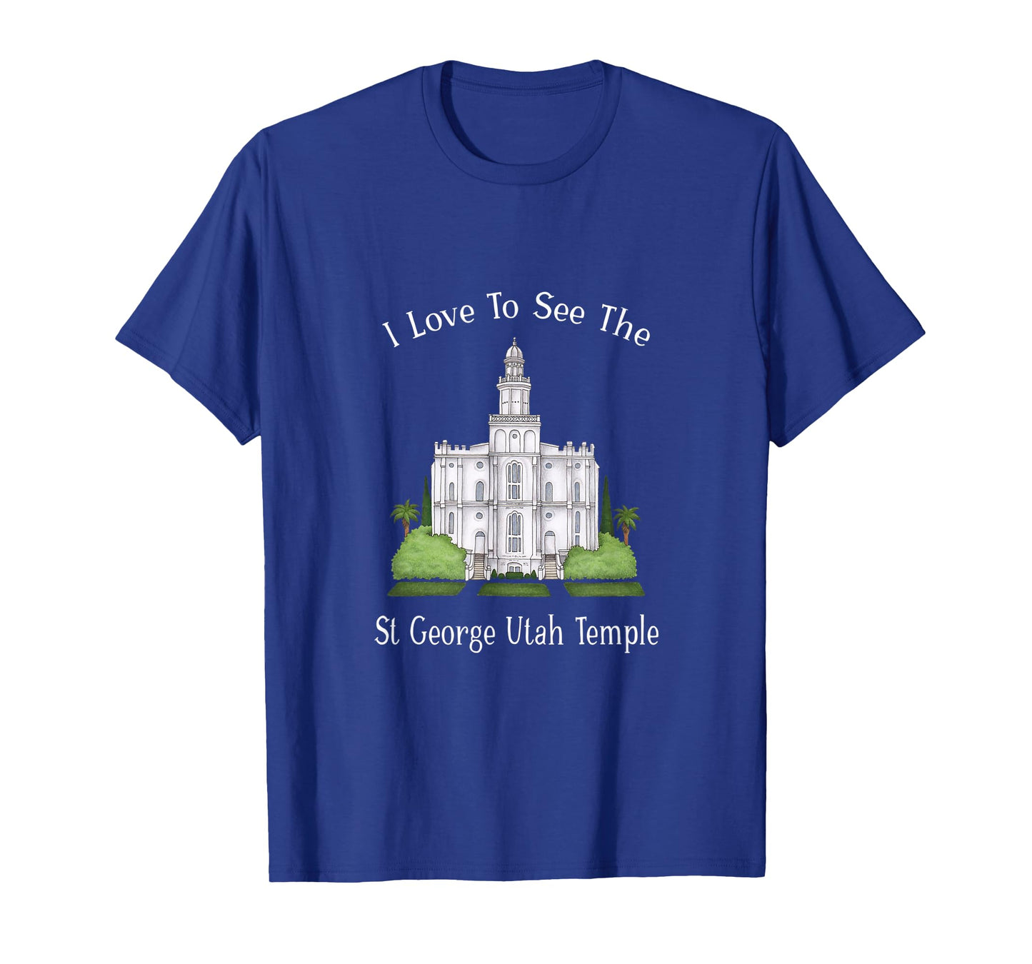 St George Utah Temple, I love to see my temple, color T-Shirt