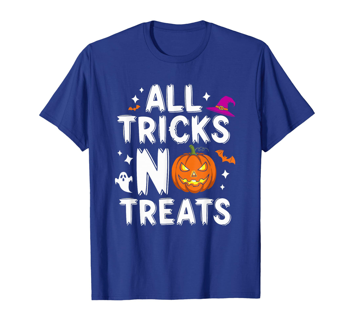 Funny Halloween Quote All Tricks No Treats Spooky October T-Shirt