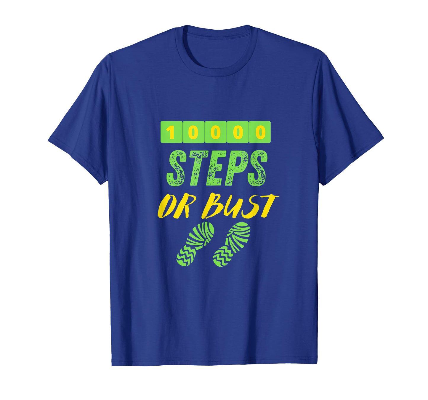 10,000 STEPS OR BUST - Fun Walking T-Shirt