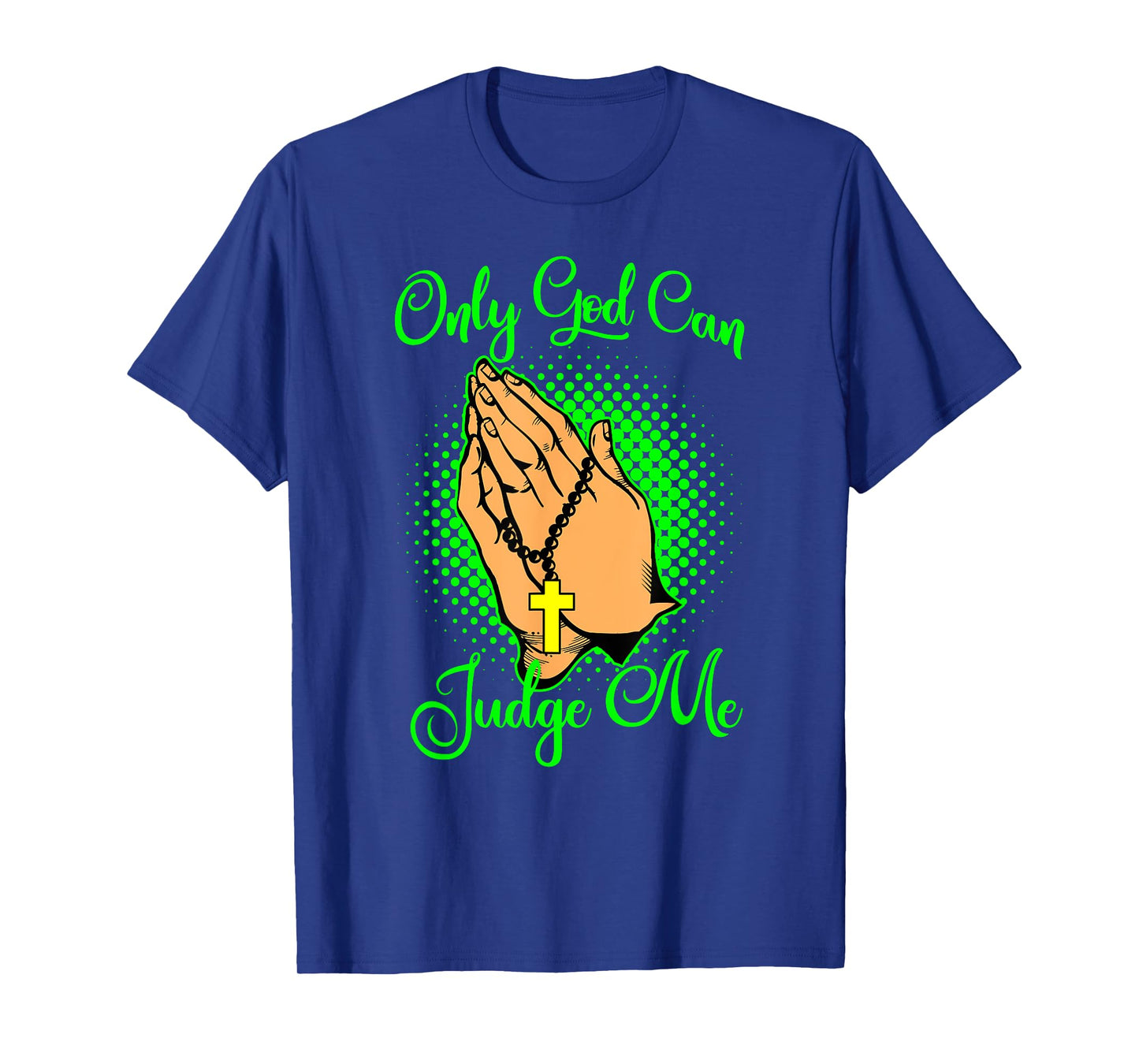 Christian Faith Only God Can Judge Me T-Shirt