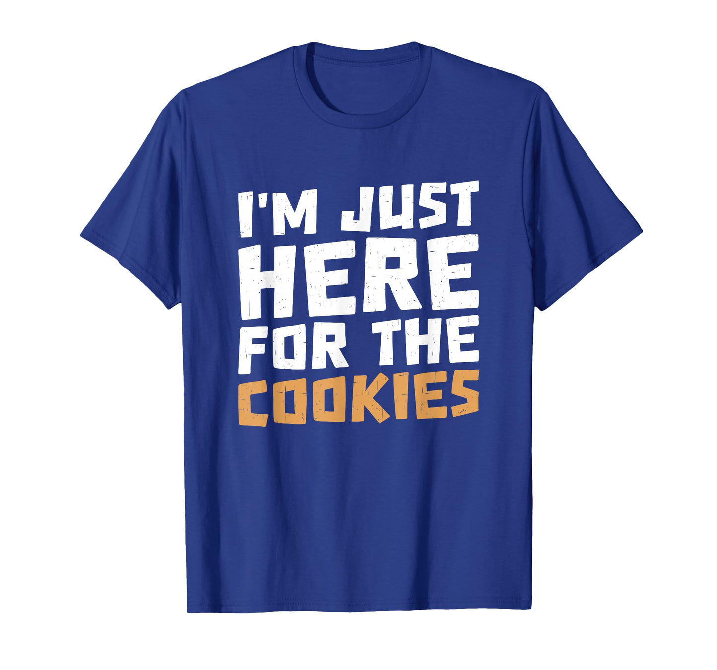 Funny Food Humor Snack Quote Chocolate Cookie Lover Bakers T-Shirt