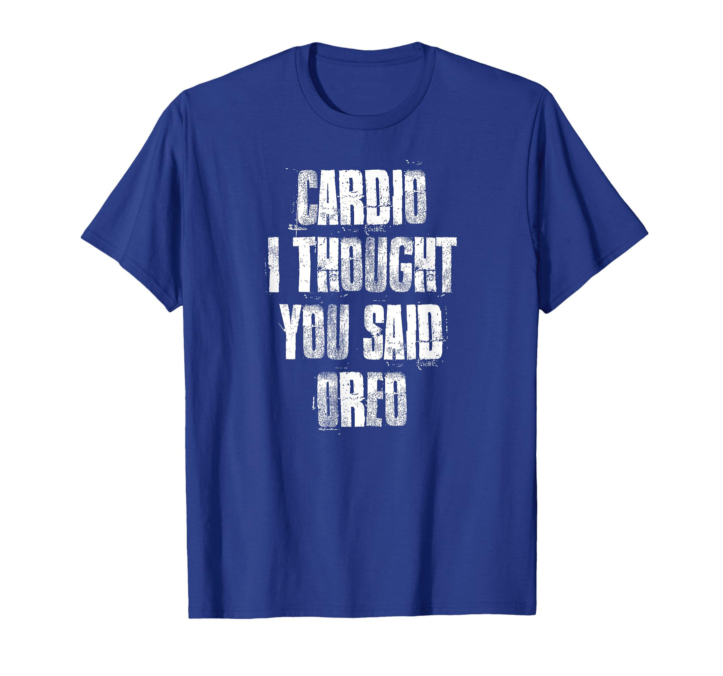 Cardio I Thought You Said Oreo Funny Gym Fitness Workout T-Shirt