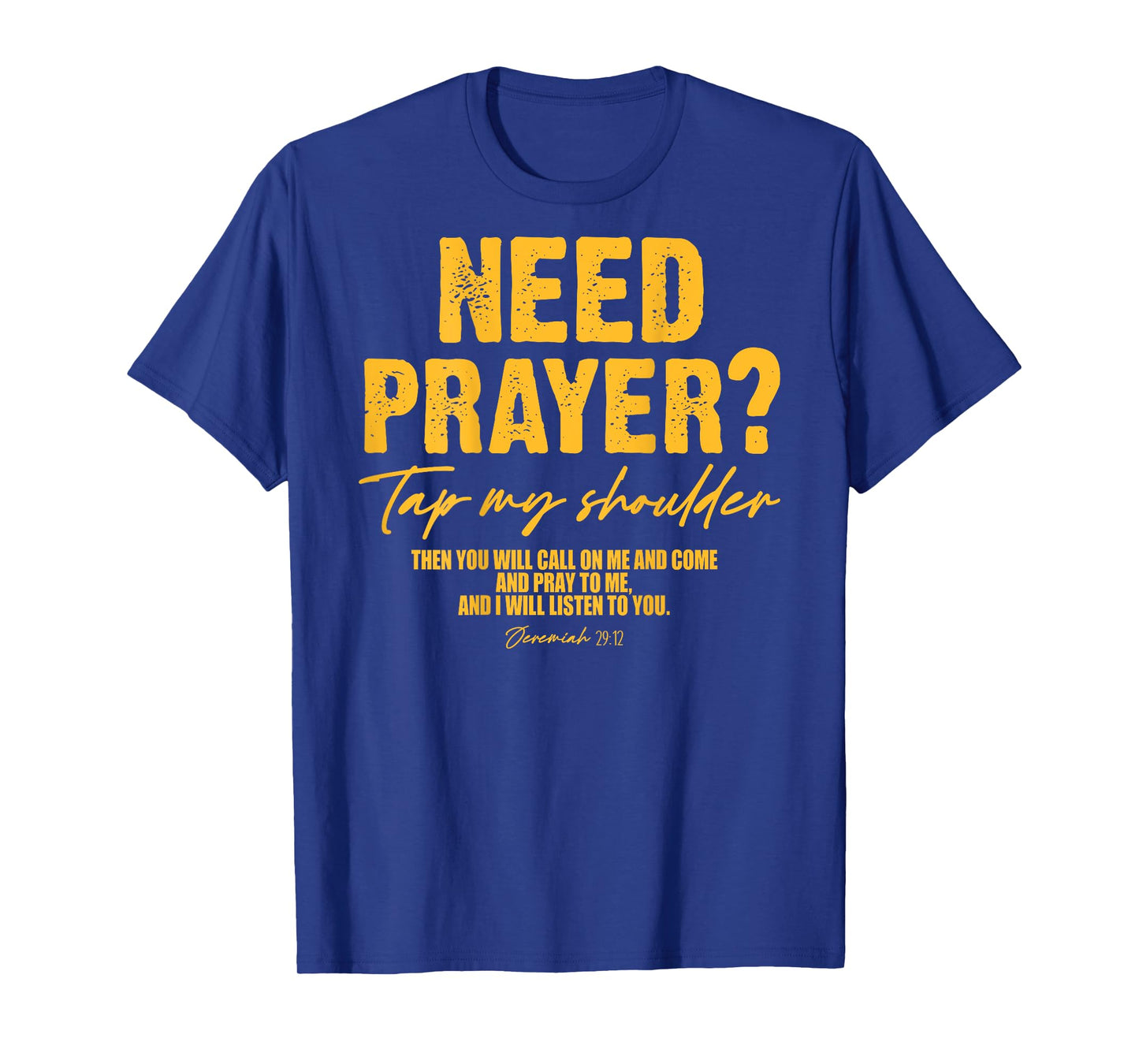 Need Prayer Tap My Shoulder Christian Men Women (On Back) T-Shirt