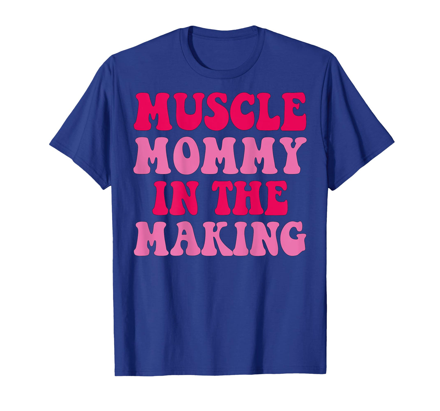 Muscle Mommy In The Making Training Gym Fitness Funny T-Shirt