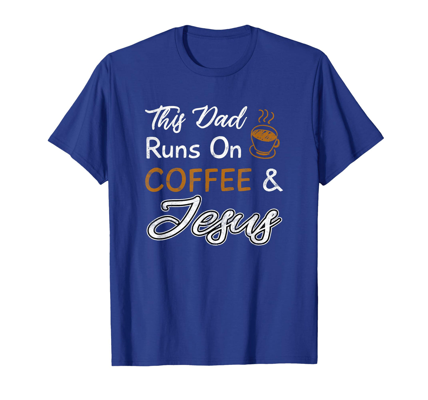 This Dad Runs On Coffee And Jesus T Shirt Christian Quote T-Shirt