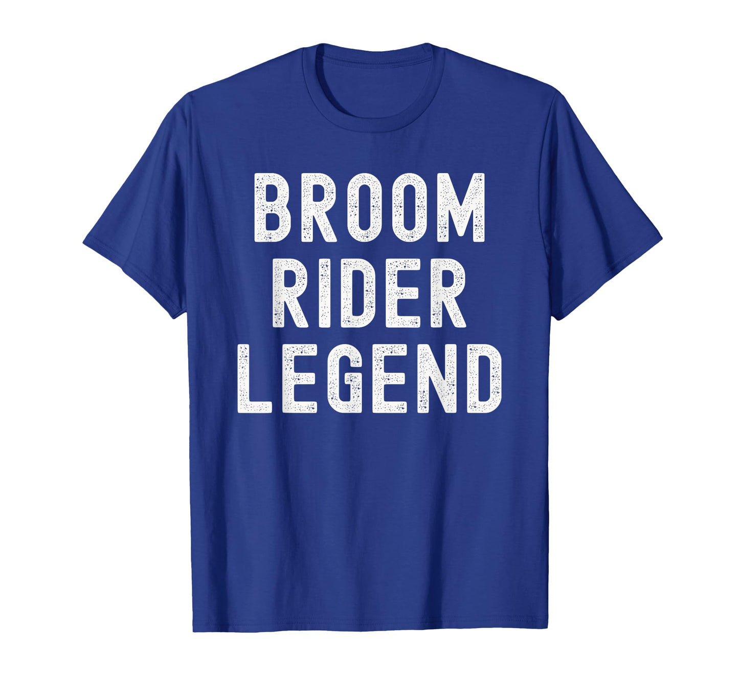 Broom Rider Legend Funny Halloween Costume T-Shirt