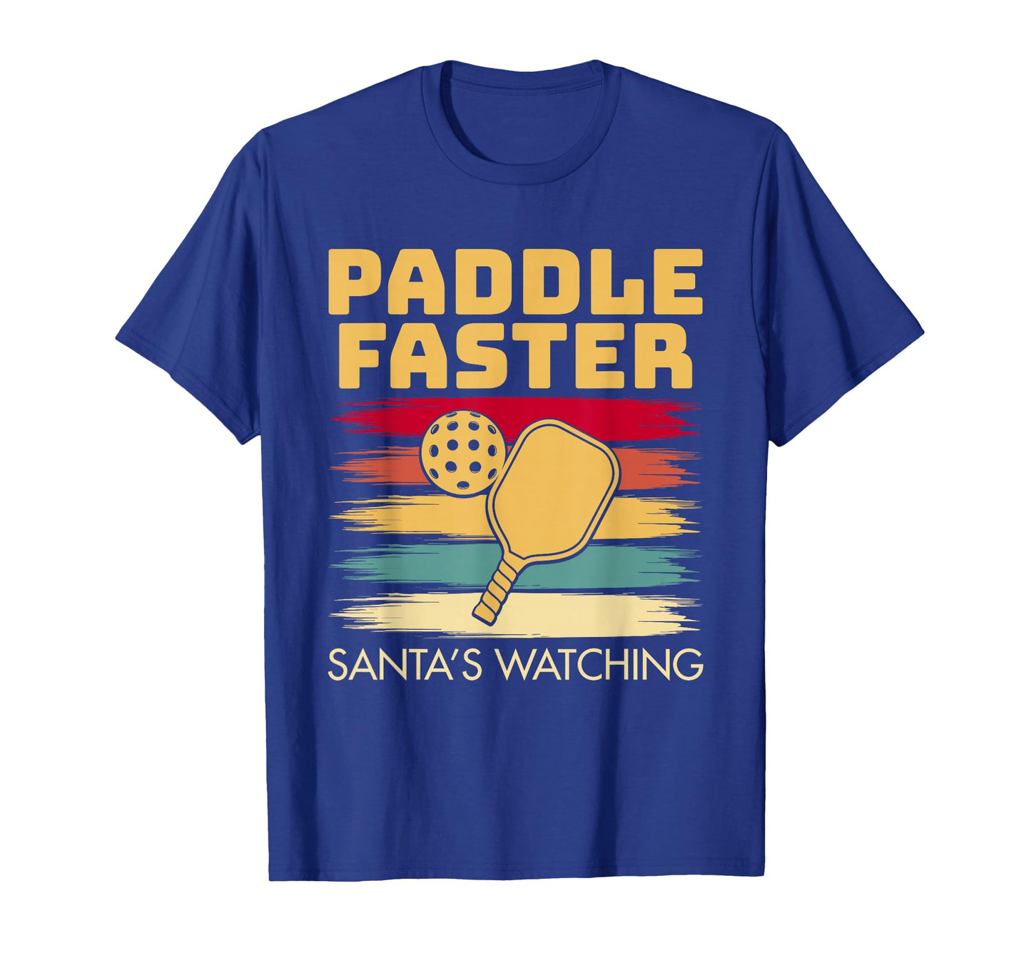 Paddle Faster Santa’s Watching Pickleball Christmas T-Shirt