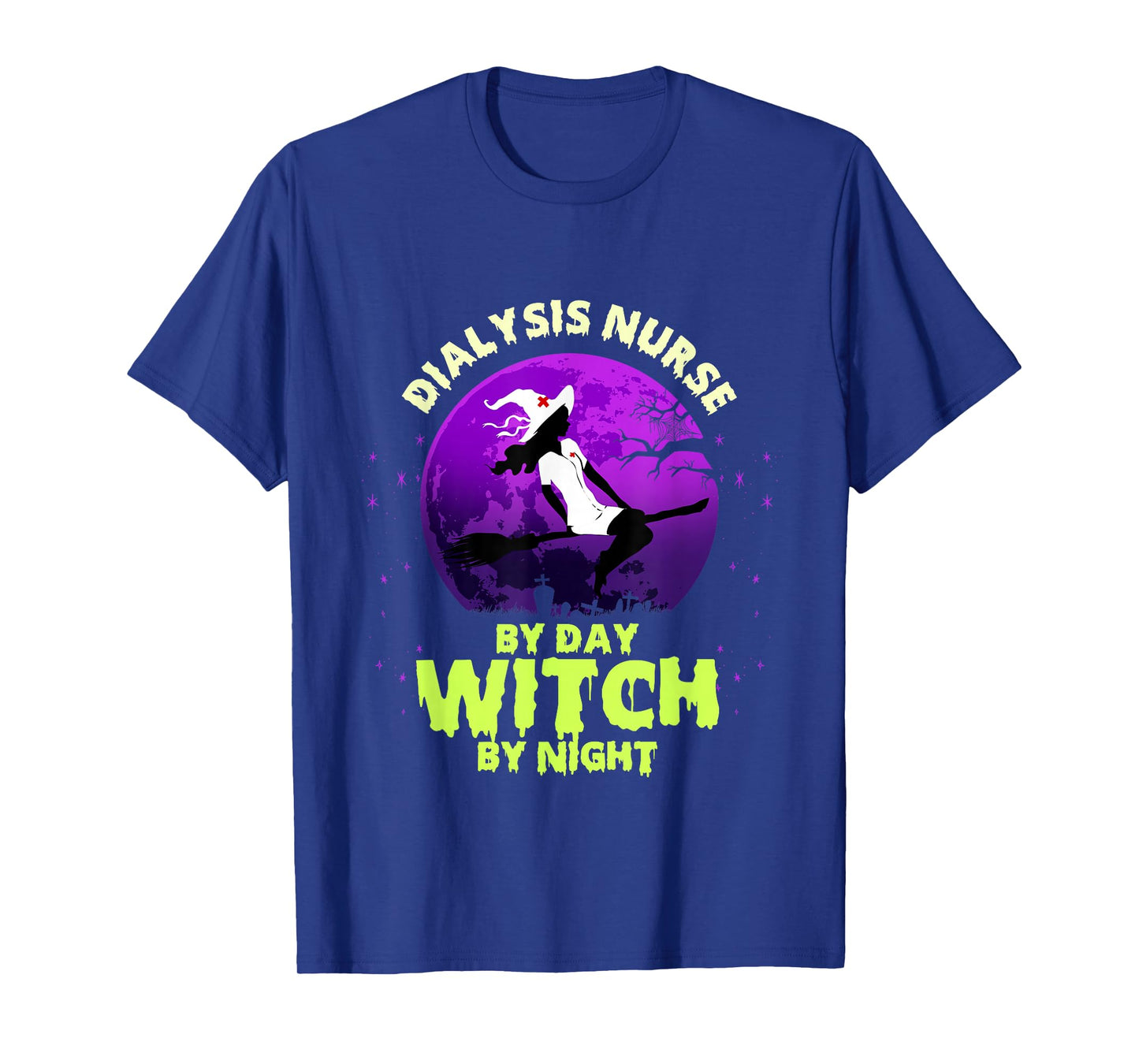 Dialysis Nurse by Day Witch ByNight Halloween Nephrology T-Shirt