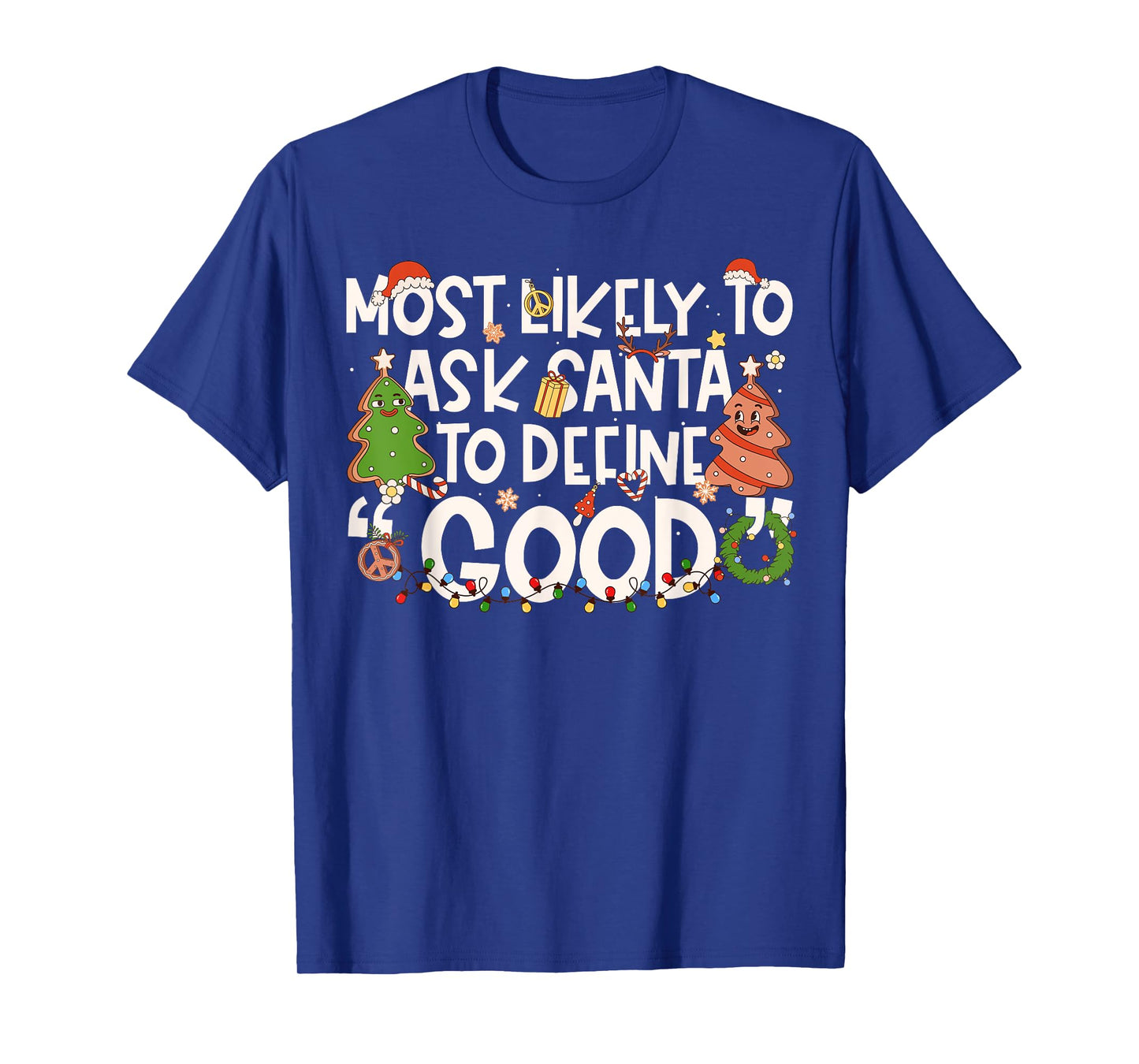 Most Likely to Ask Santa to Define Good Family Matching Xmas T-Shirt
