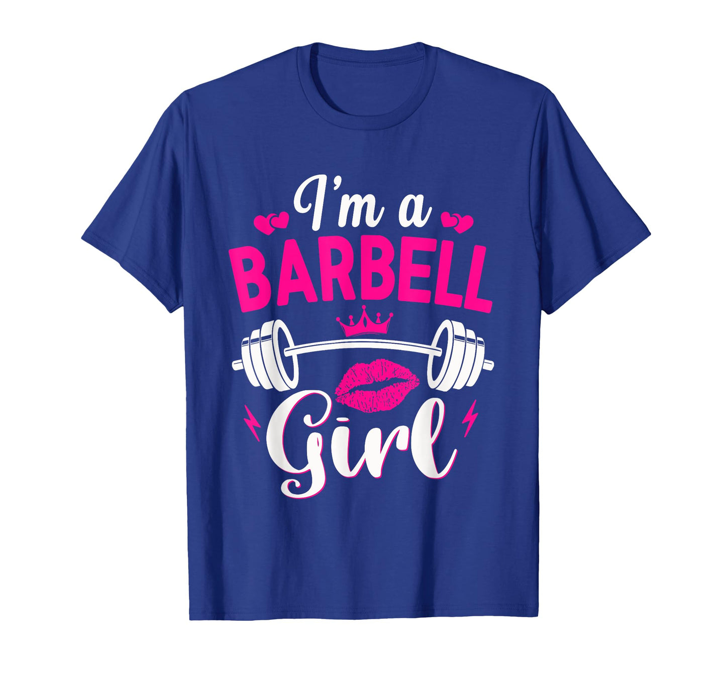 I'm A Barbell Girl Funny Weightlifter Gym & Exercise Team T-Shirt