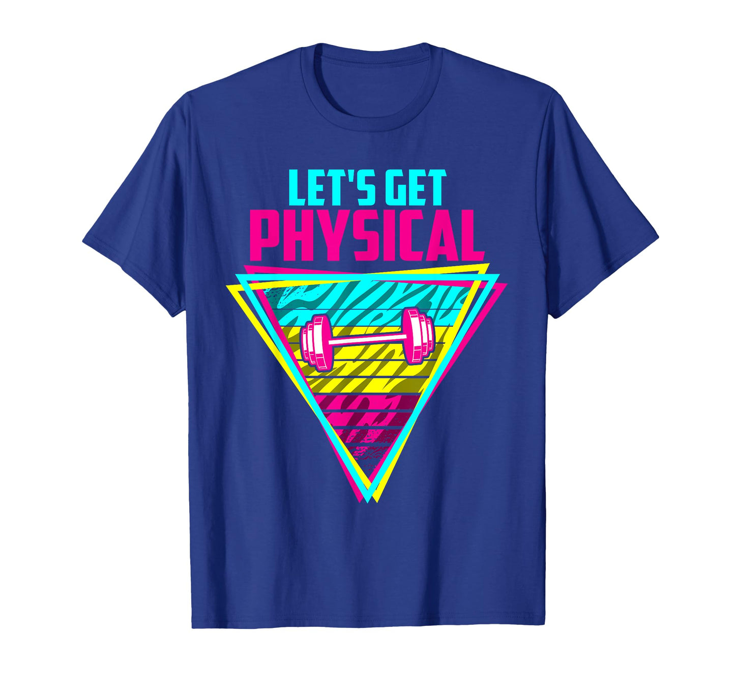 Lets Get Physical - Gym Fitness 80's Workout T-Shirt