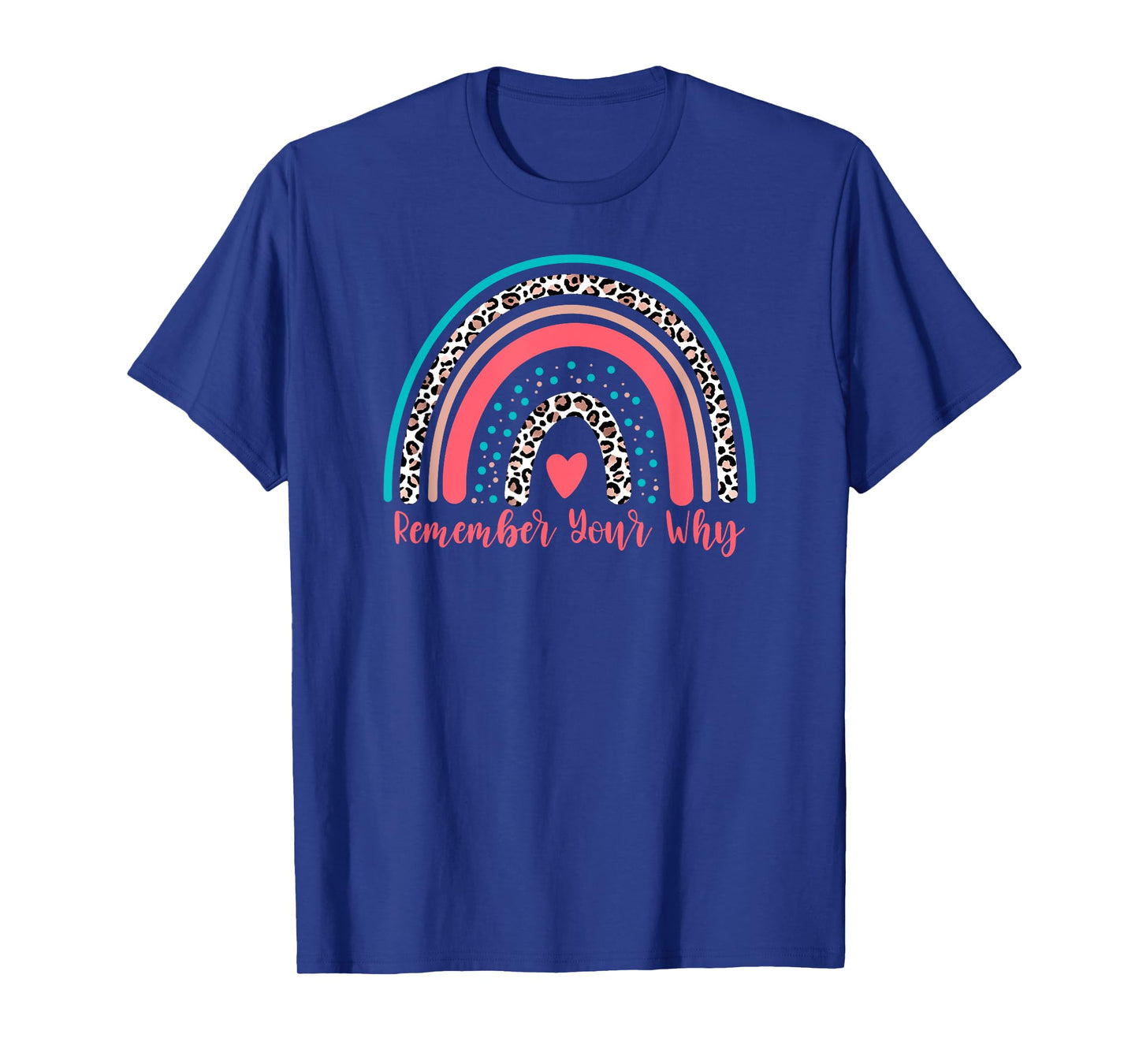 Leopard Rainbow Remember Your Why Gym Motivation Fitness T-Shirt