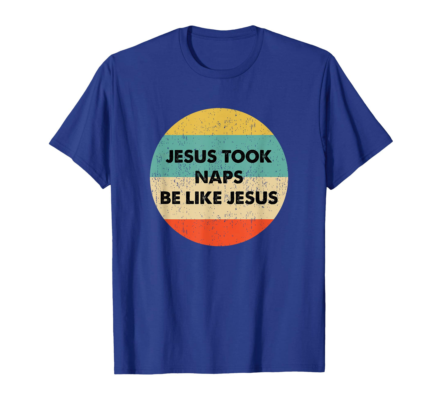 Jesus Took Naps Be Like Jesus T-Shirt