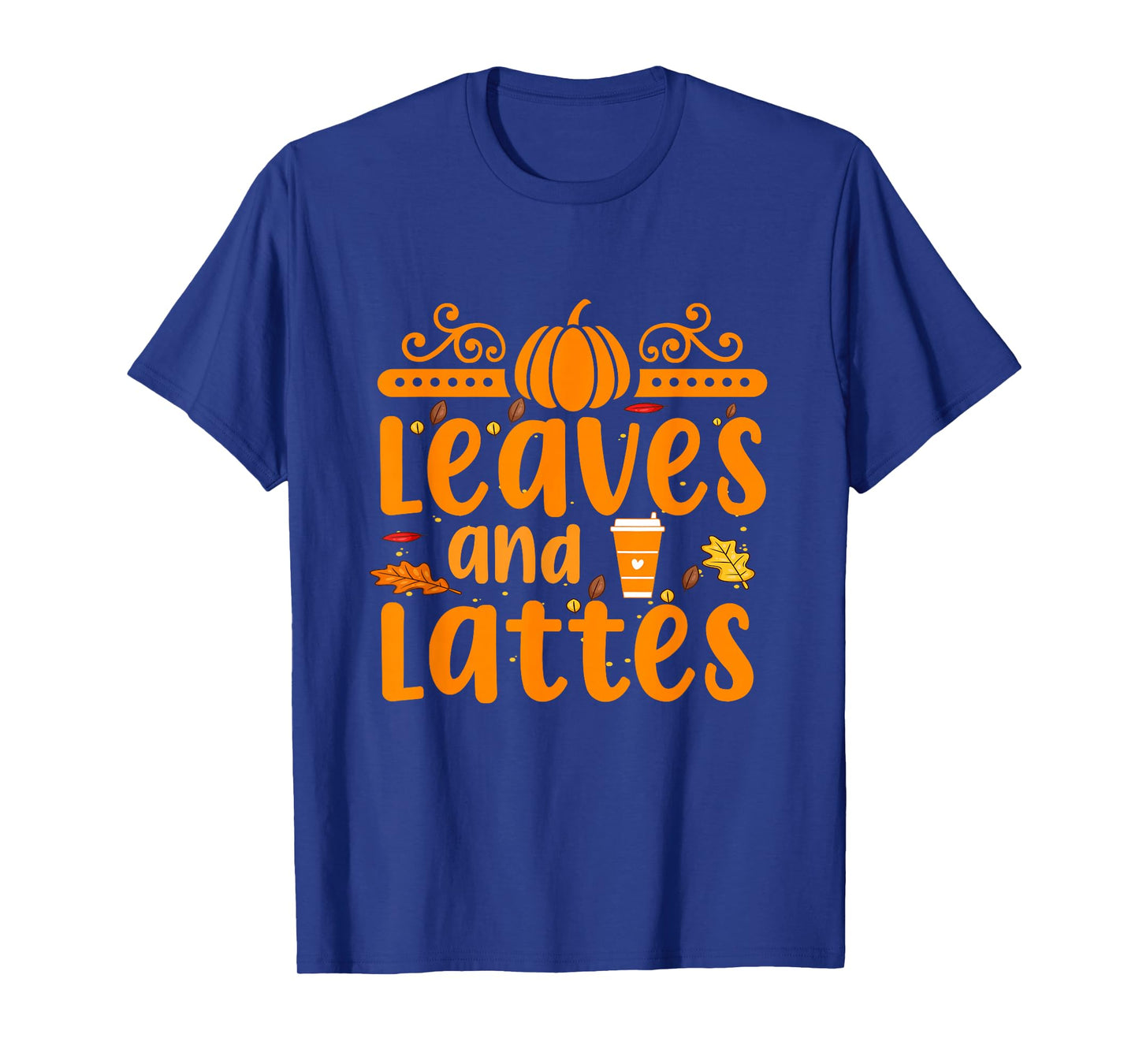 Leaves & Lattes -Winter Fall Coffee Pumpkin Spice Halloween T-Shirt