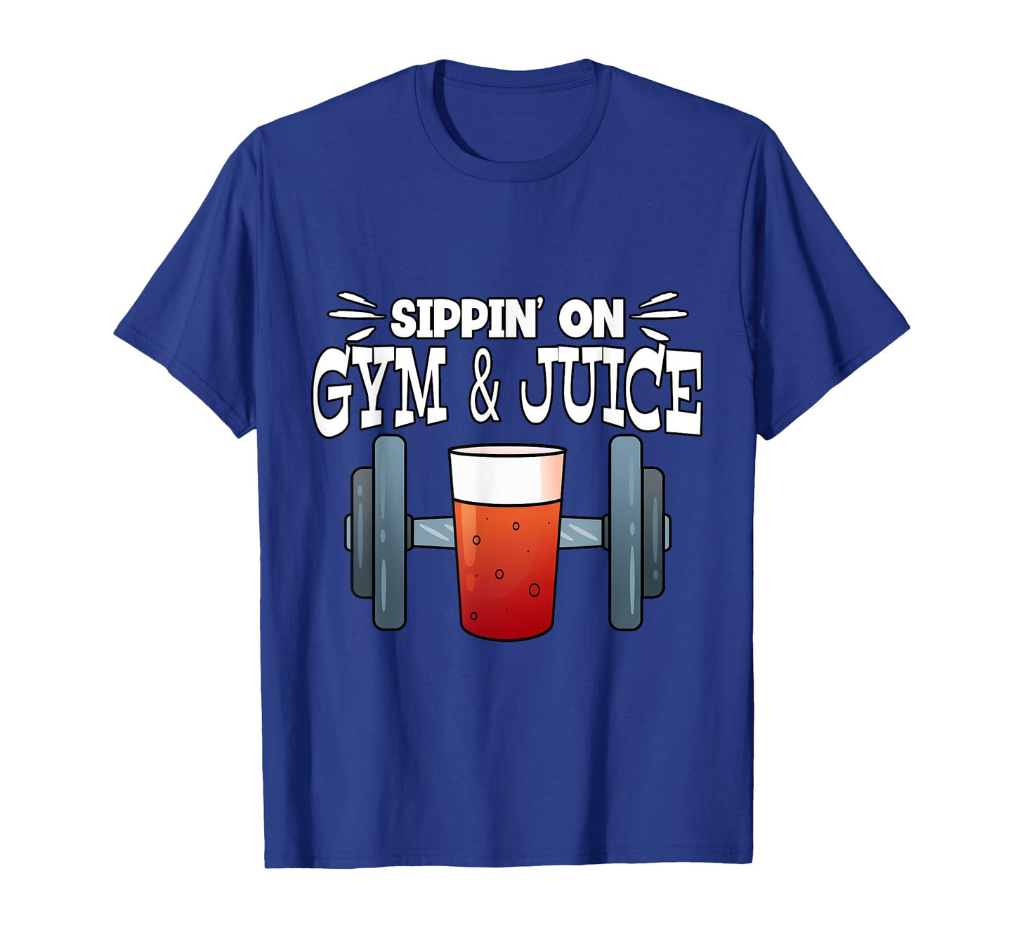 Sippin' On Gym & Juice Weightlifting Fitness Gym T-Shirt