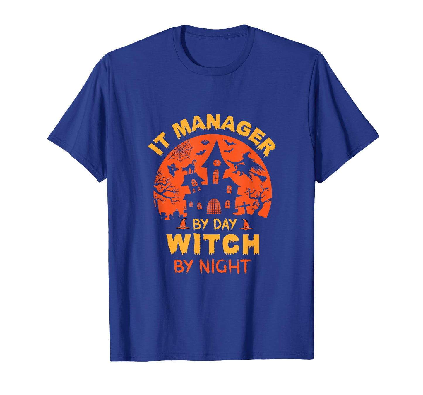 IT Manager by Day Witch by Night Funny Halloween T-Shirt