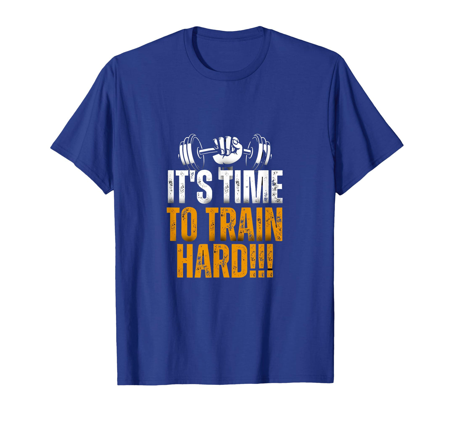 It's Time To Train Hard !!! T-Shirt