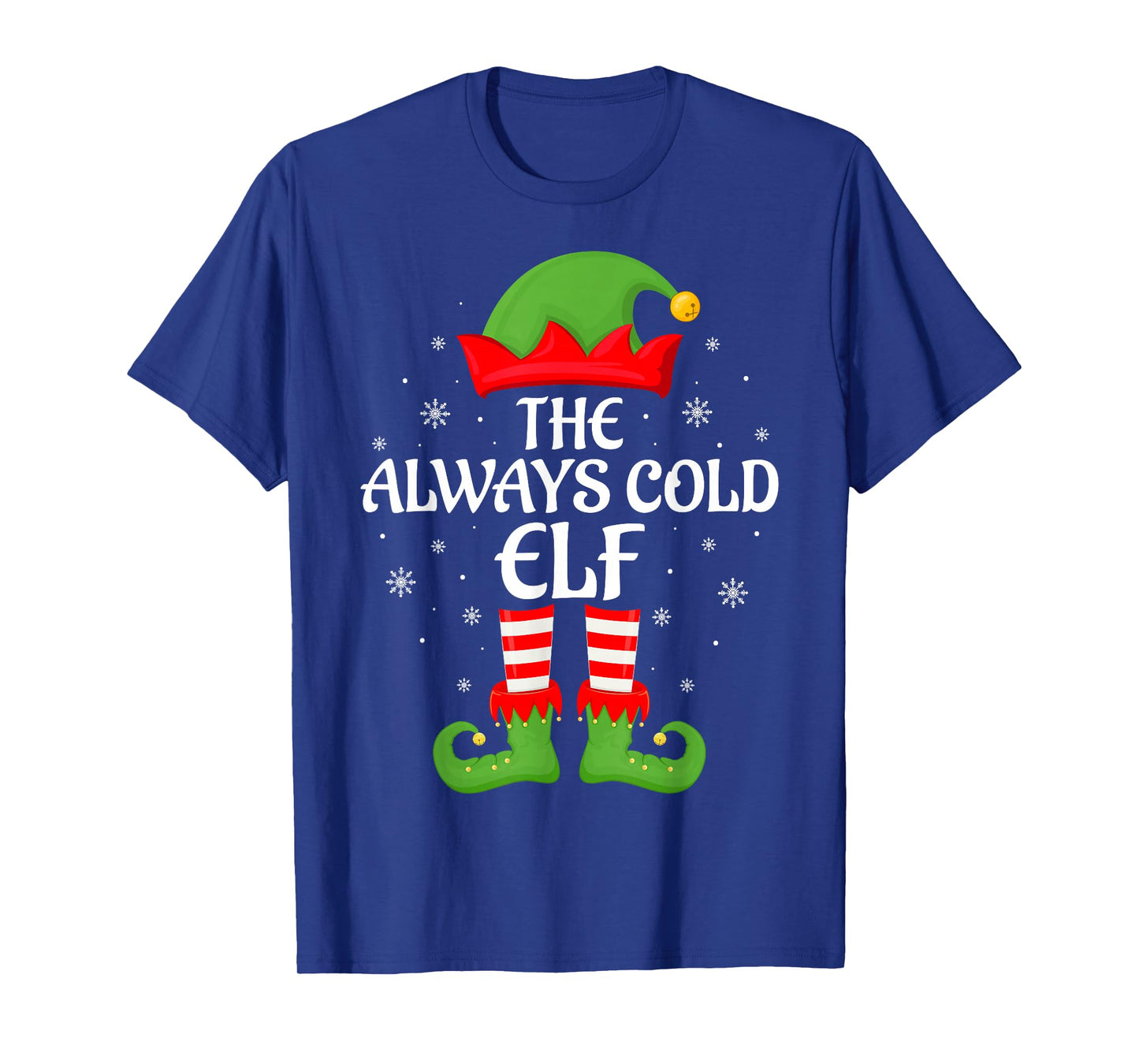 Always Cold Elf Xmas Family Matching Elf Squad Christmas T-Shirt