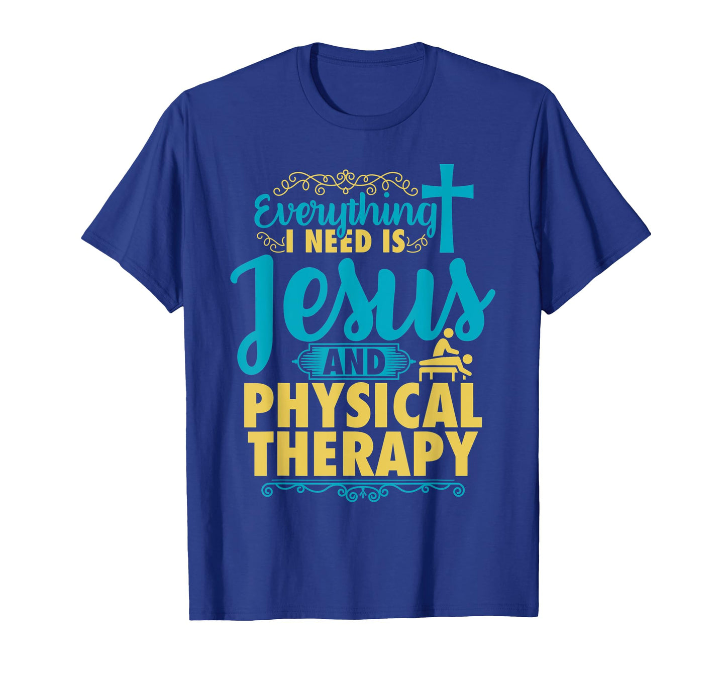 Physical Therapy Jesus Shirt Christian Physical Therapist T-Shirt